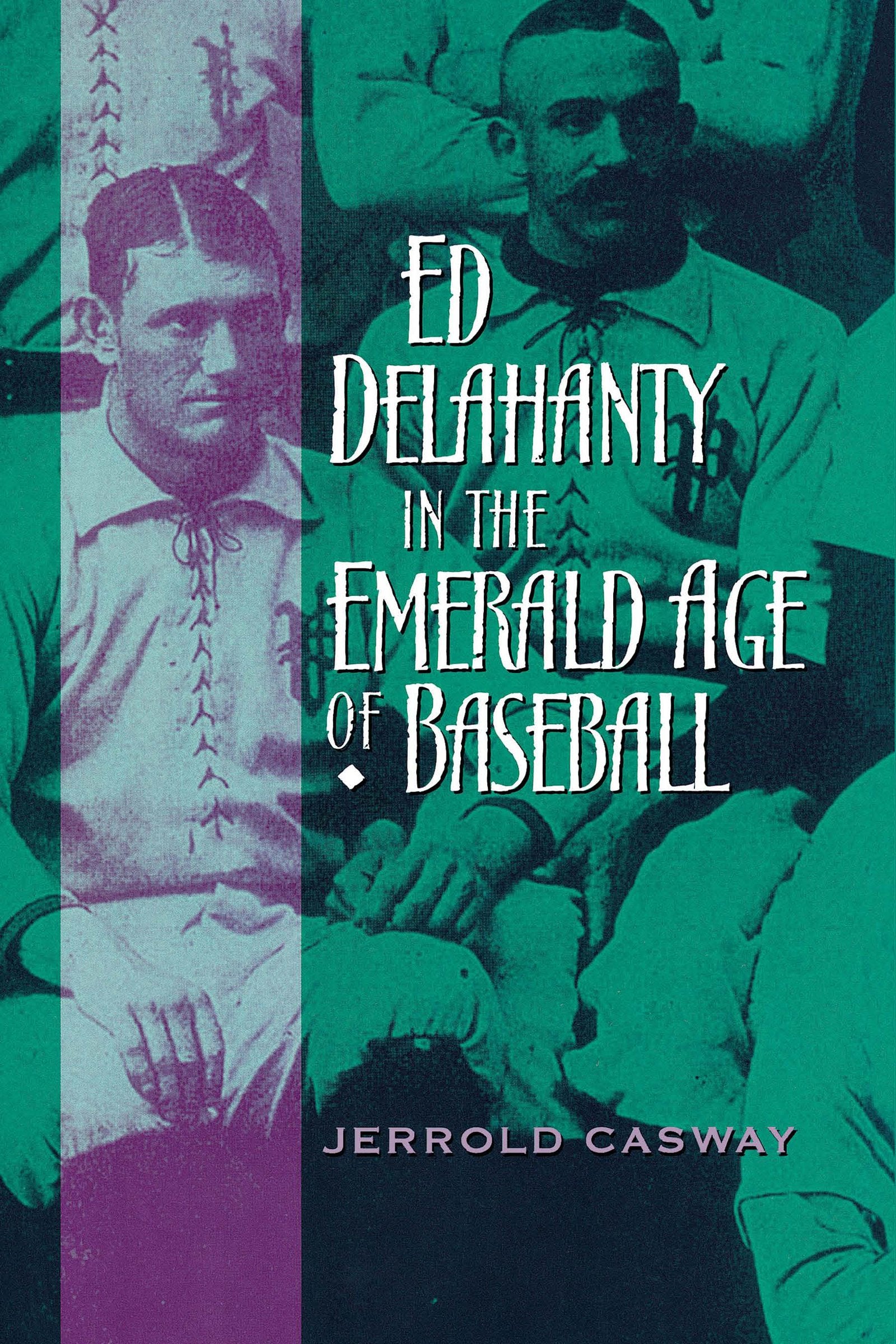 Ed Delahanty in the Emerald Age of Baseball,Used