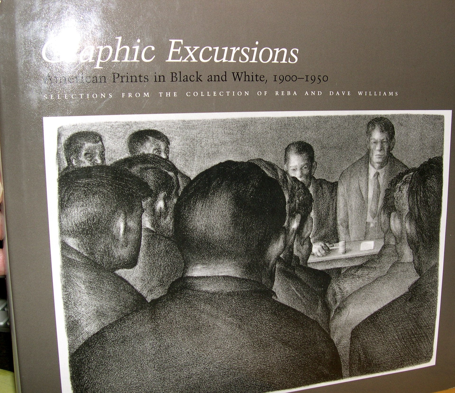 Graphic Excursions: American Prints In Black And White, 19001950 : Selections From The Collection Of Reba And Dave Williams,New