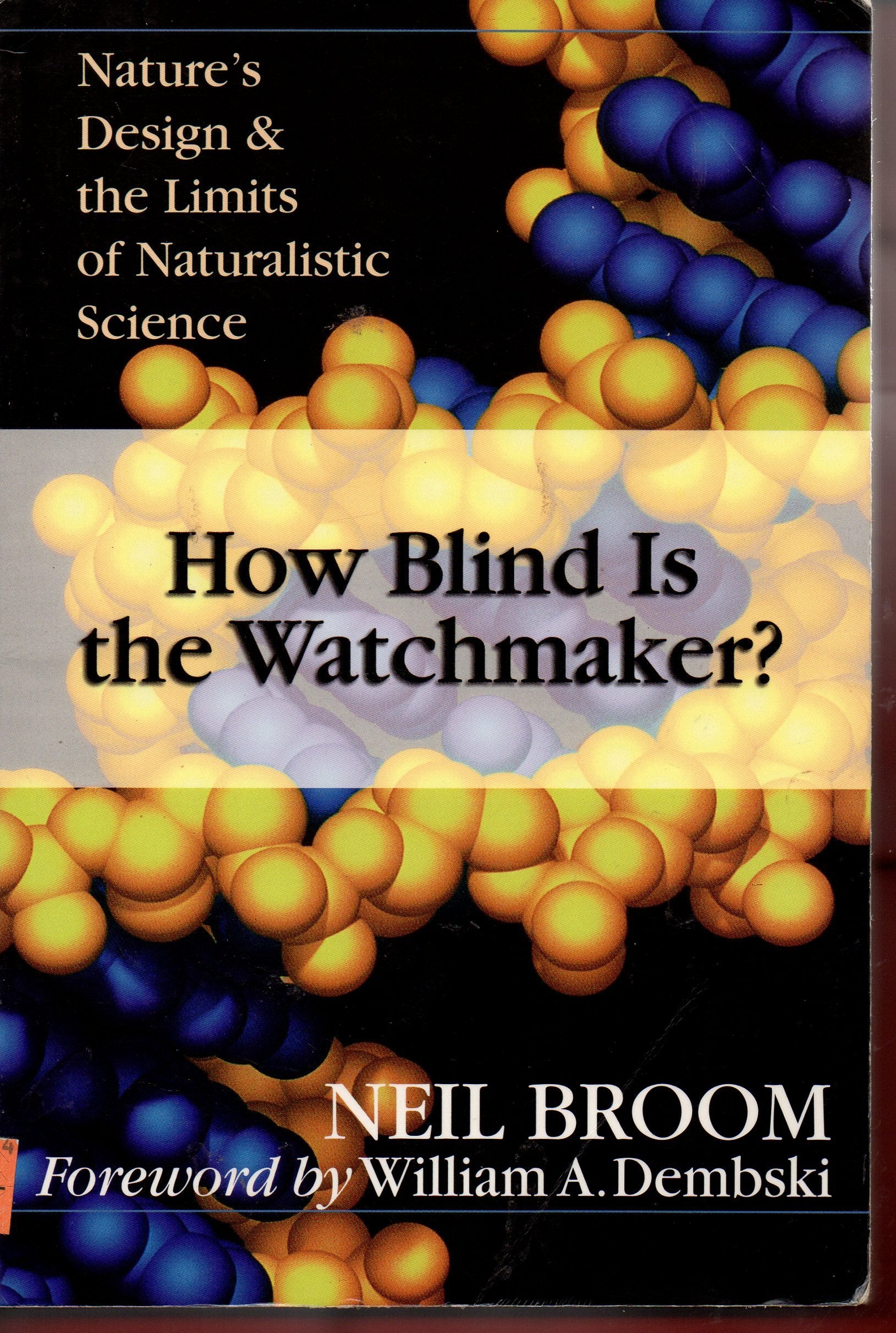 How Blind Is the Watchmaker?: Nature's Design & the Limits of Naturalistic Science,Used