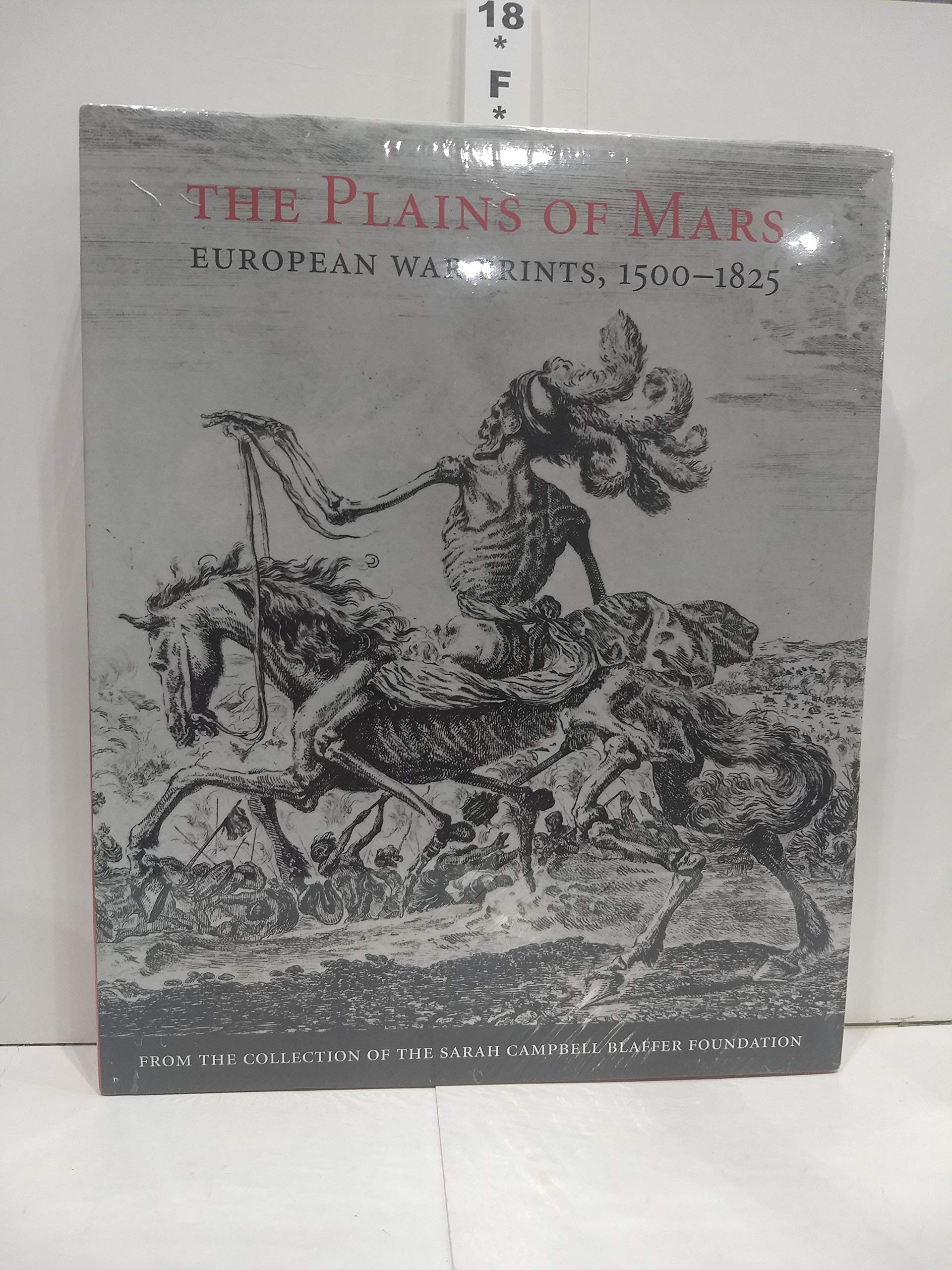 The Plains Of Mars: European War Prints, 15001825, From The Collection Of The Sarah Campbell Blaffer Foundation,Used