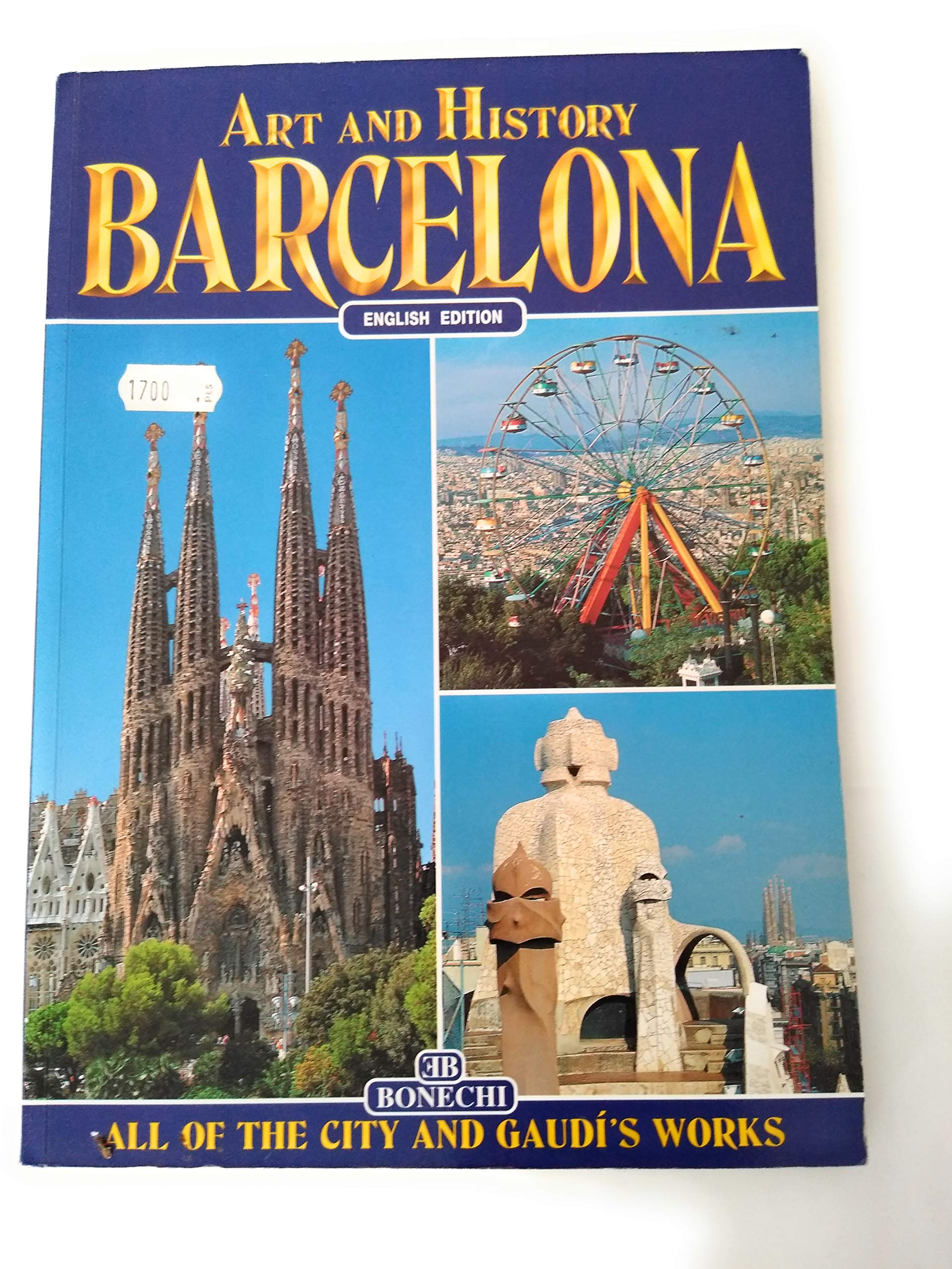 Art and History of Barcelona: The City of Gaudi,Used