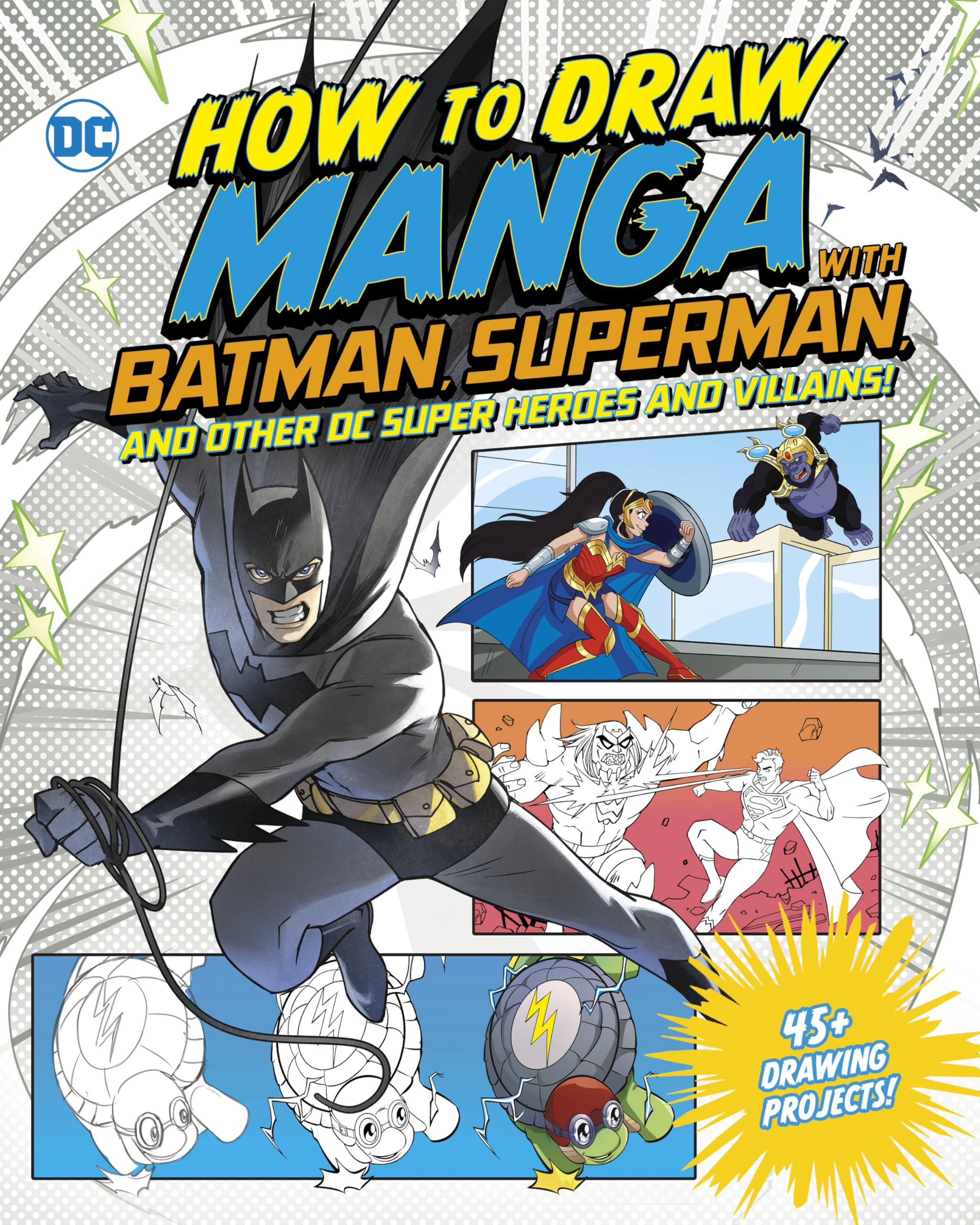 How to Draw Manga With Batman, Superman, and Other Dc Super Heroes and Villains! (Manga Drawing With Dc),New