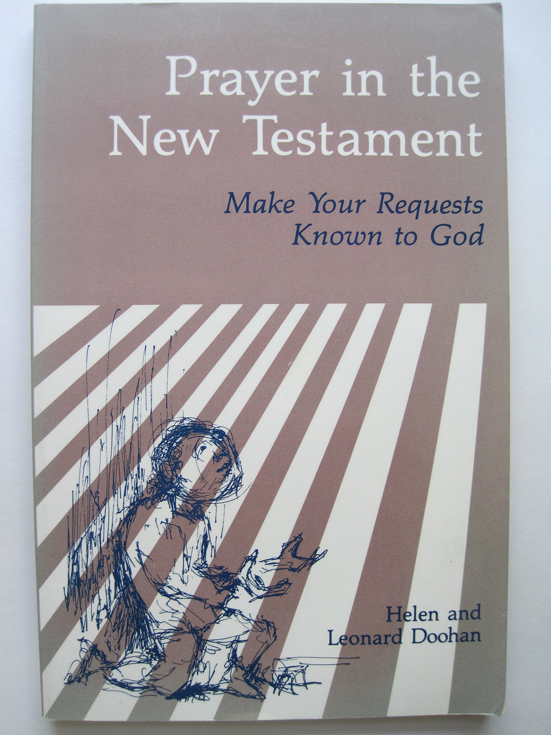 Prayer in the New Testament: Make Your Requests Known to God,Used