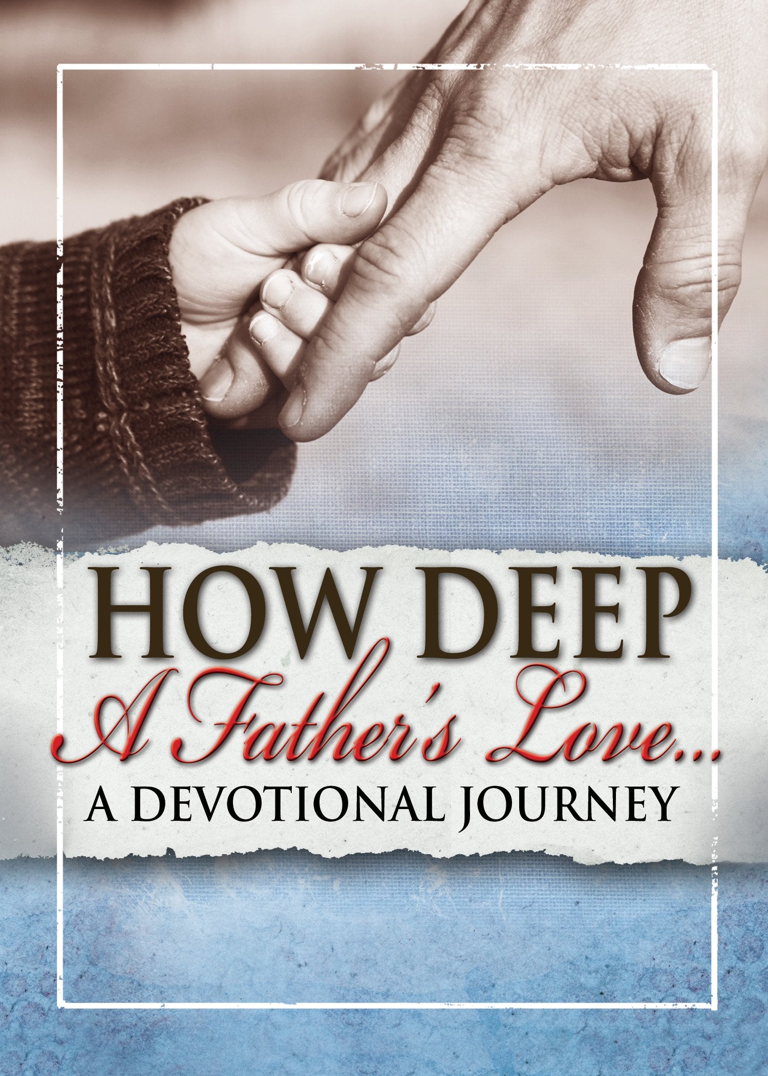 How Deep A Father'S Love: A Devotional Journey