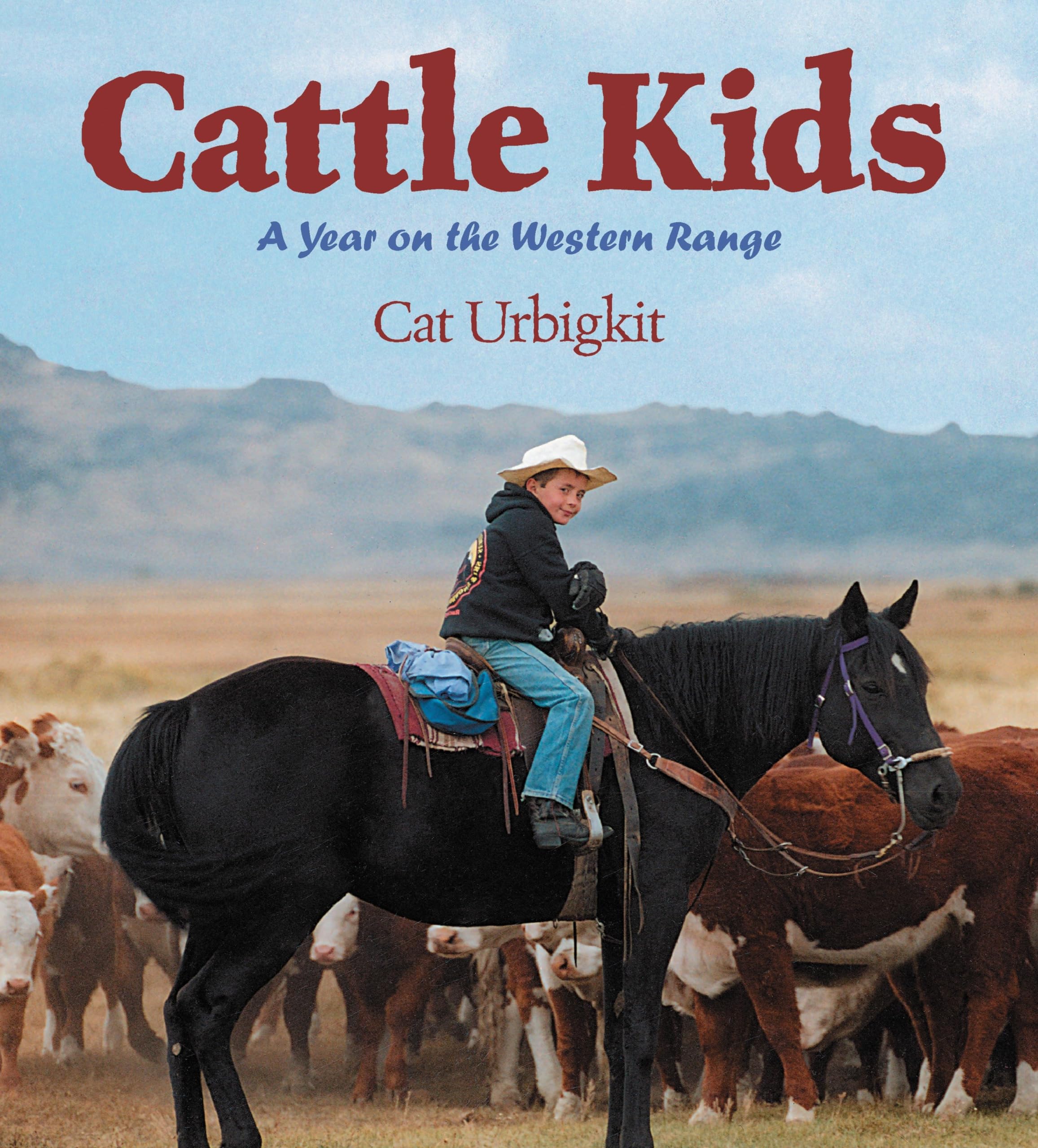 Cattle Kids: A Year on the Western Range,Used