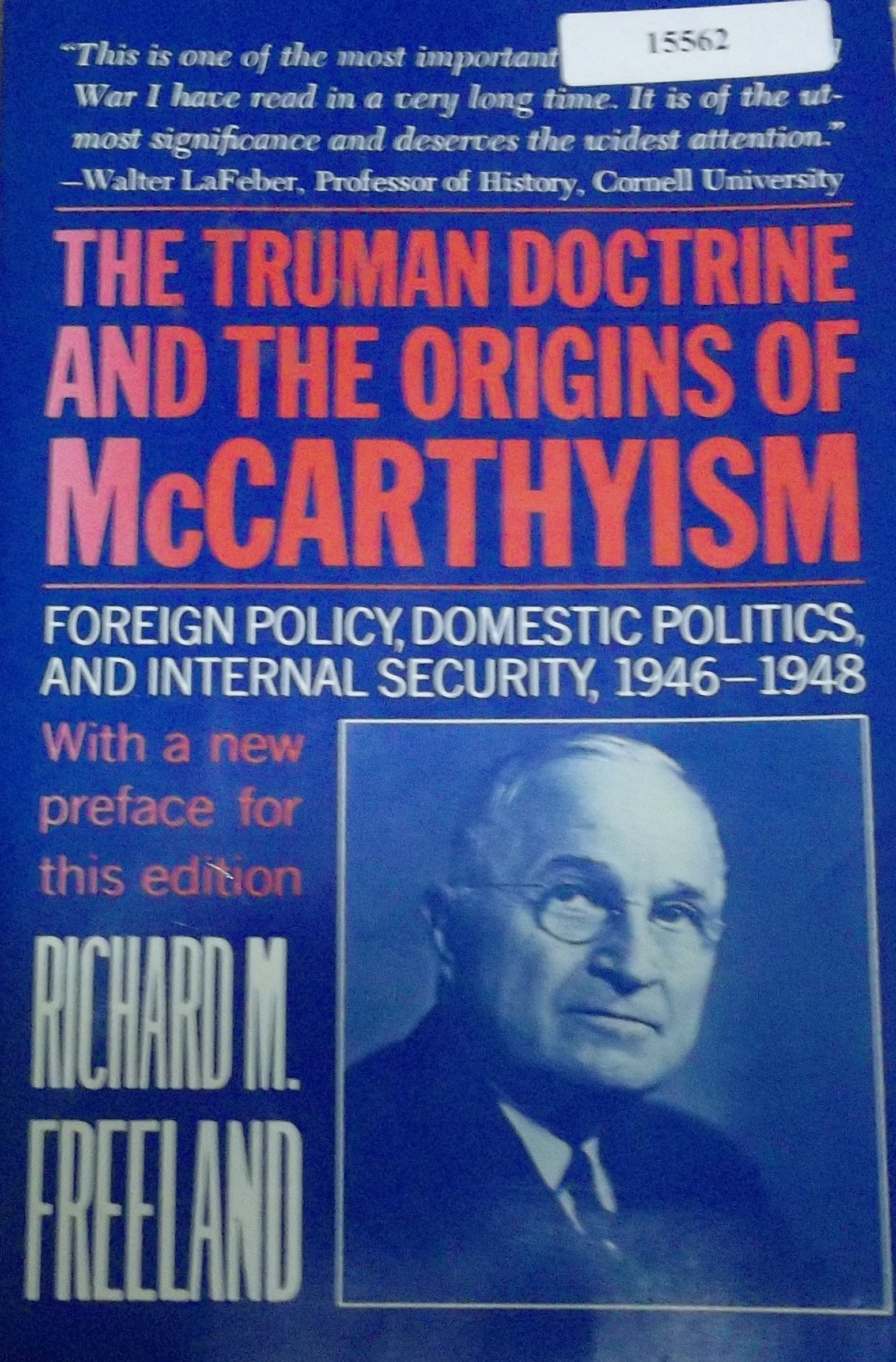 The Truman Doctrine and the Origins of McCarthyism: Foreign Policy, Domestic Policy, and Internal Security, 194648,New