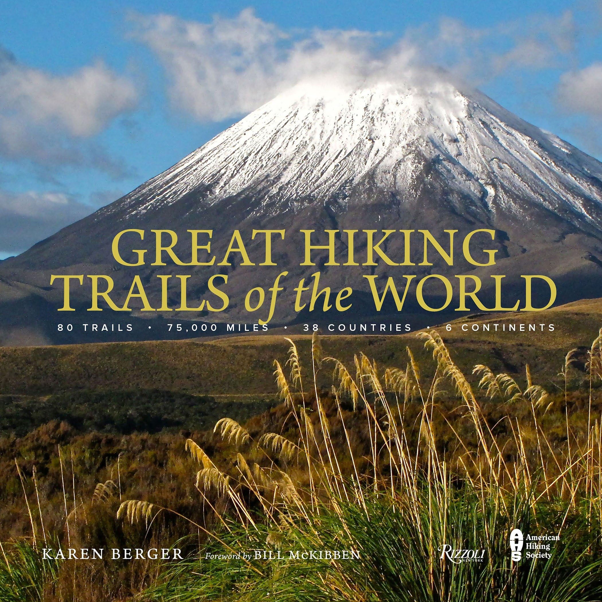 Great Hiking Trails Of The World: 80 Trails, 75,000 Miles, 38 Countries, 6 Continents,Used