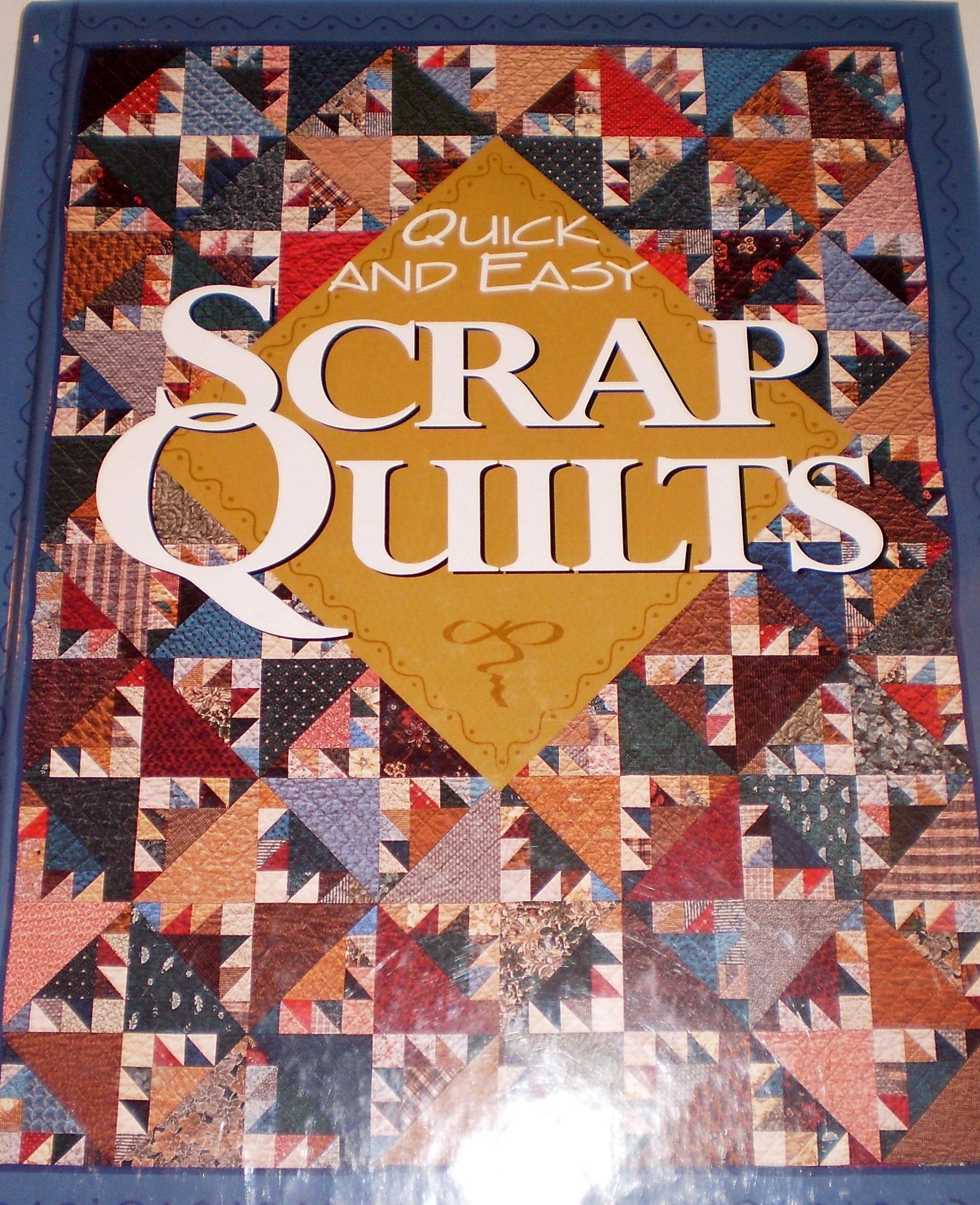 Quick And Easy Scrap Quilts (For The Love Of Quilting Series),New