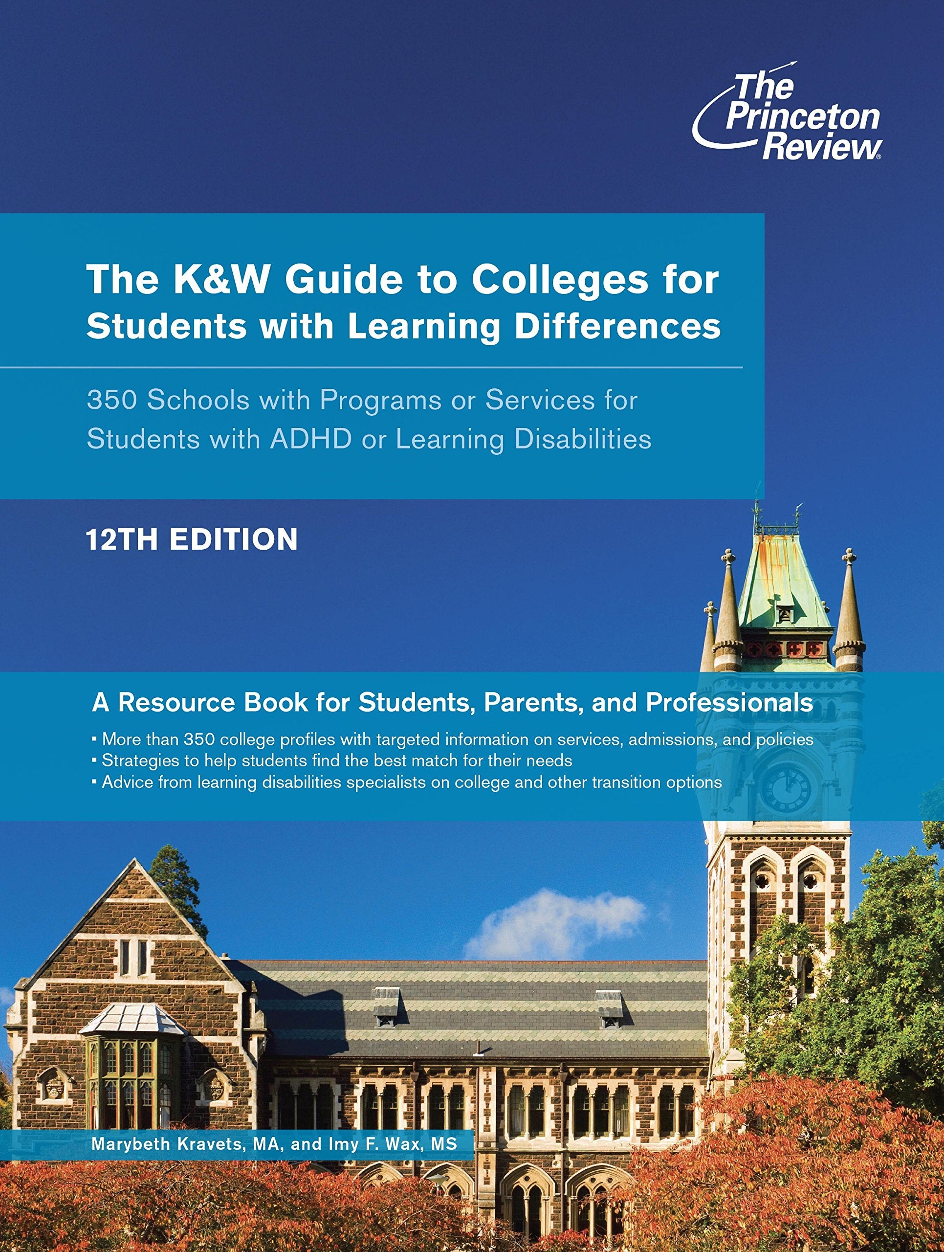 The K&W Guide to Colleges for Students with Learning Differences, 12th Edition: 350 Schools with Programs or Services for Studen,New