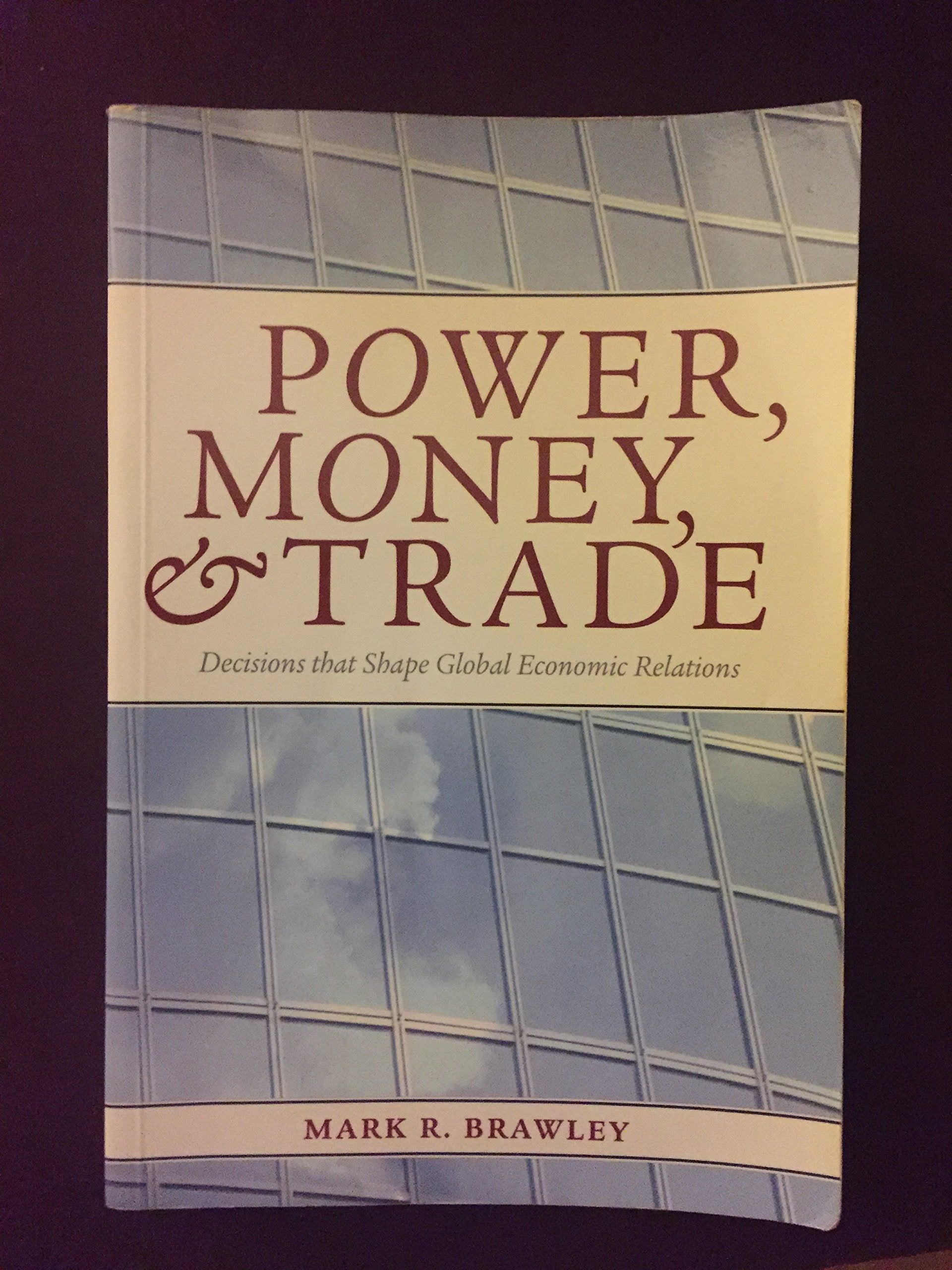 Power, Money, and Trade: Decisions that Shape Global Economic Relations,Used