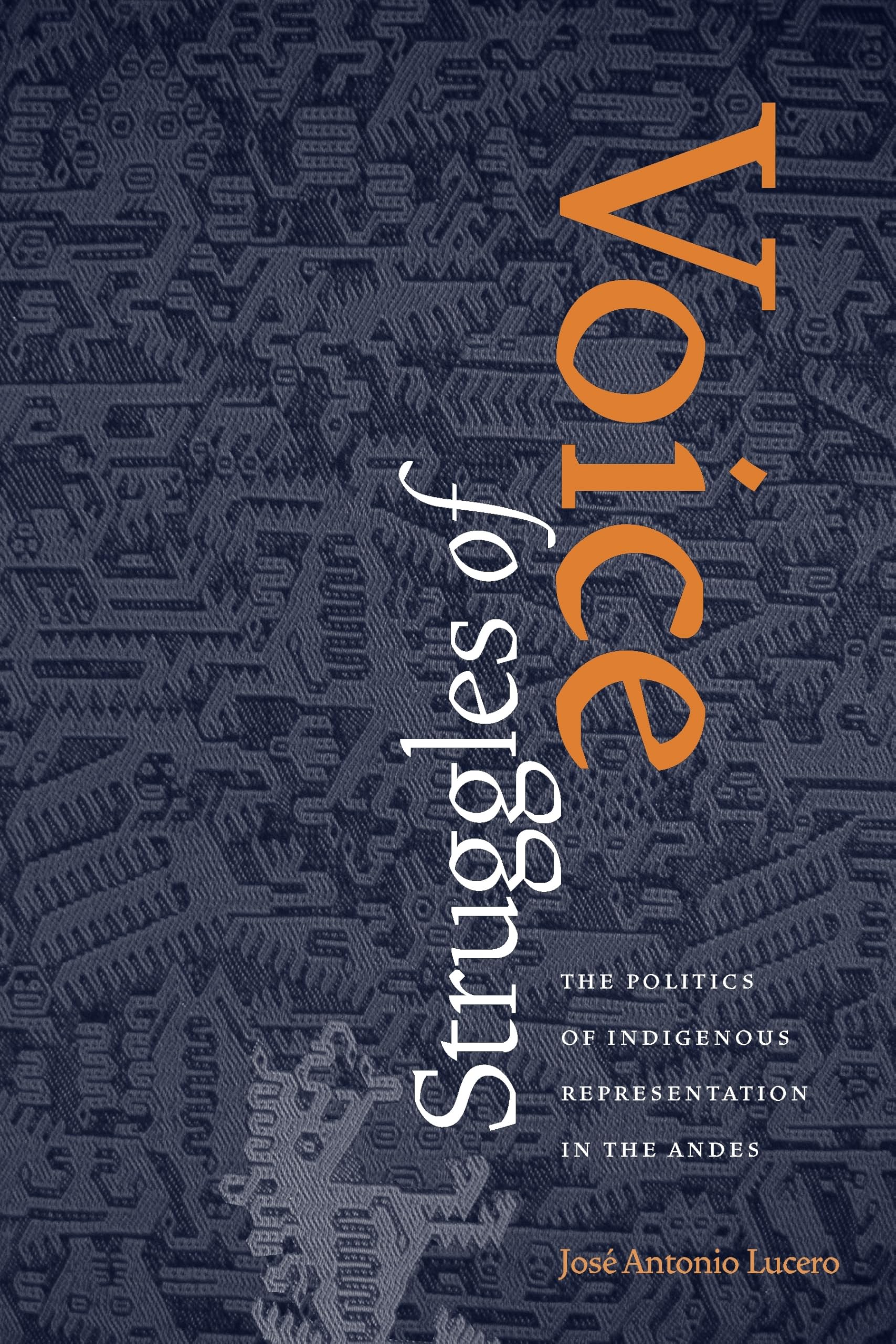 Struggles of Voice: The Politics of Indigenous Representation in the Andes (Pitt Latin American Series, 349),Used