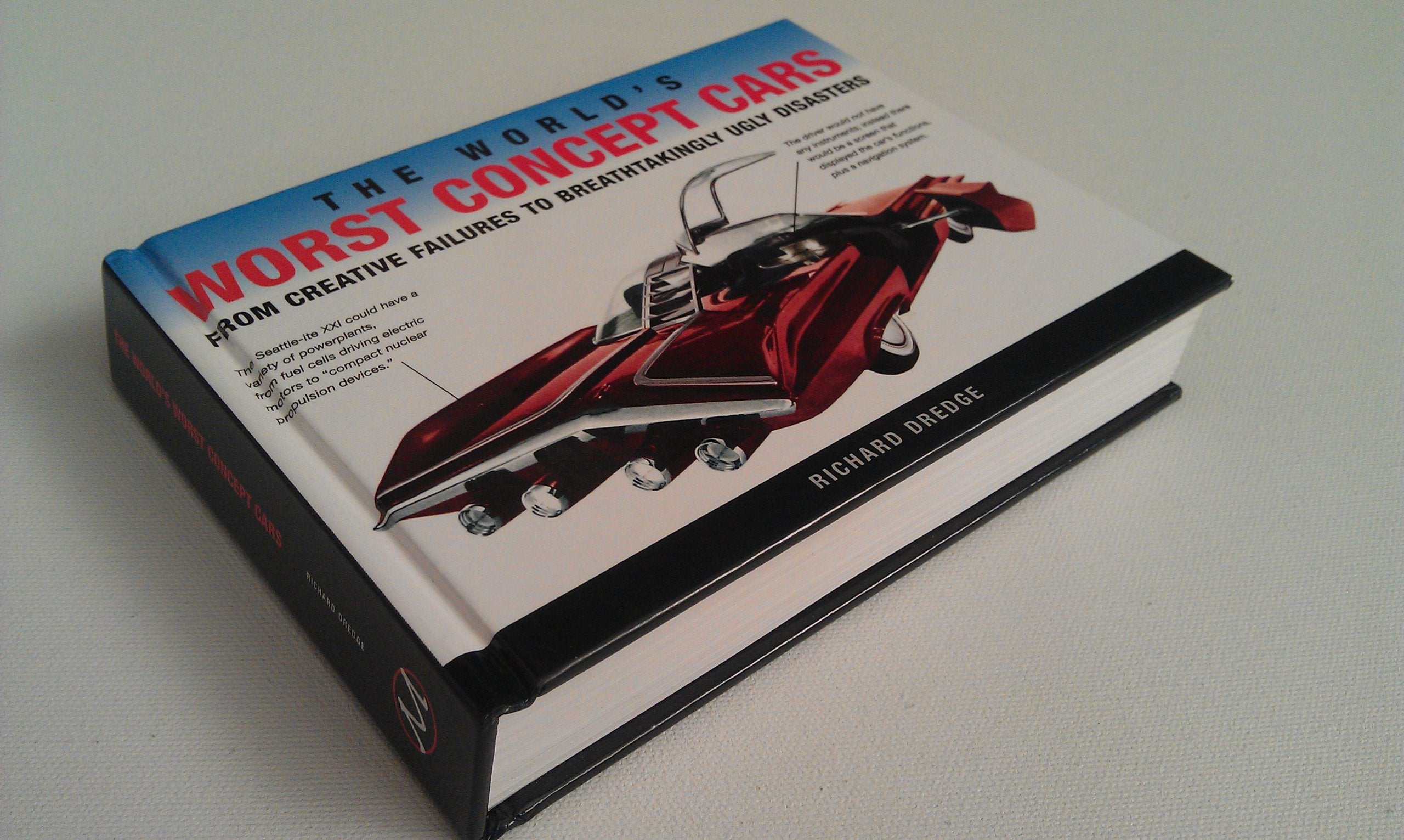 THE WORLD'S WORST CONCEPT CARS: From Creative Failures to Breathtakingly Ugly Disasters,New