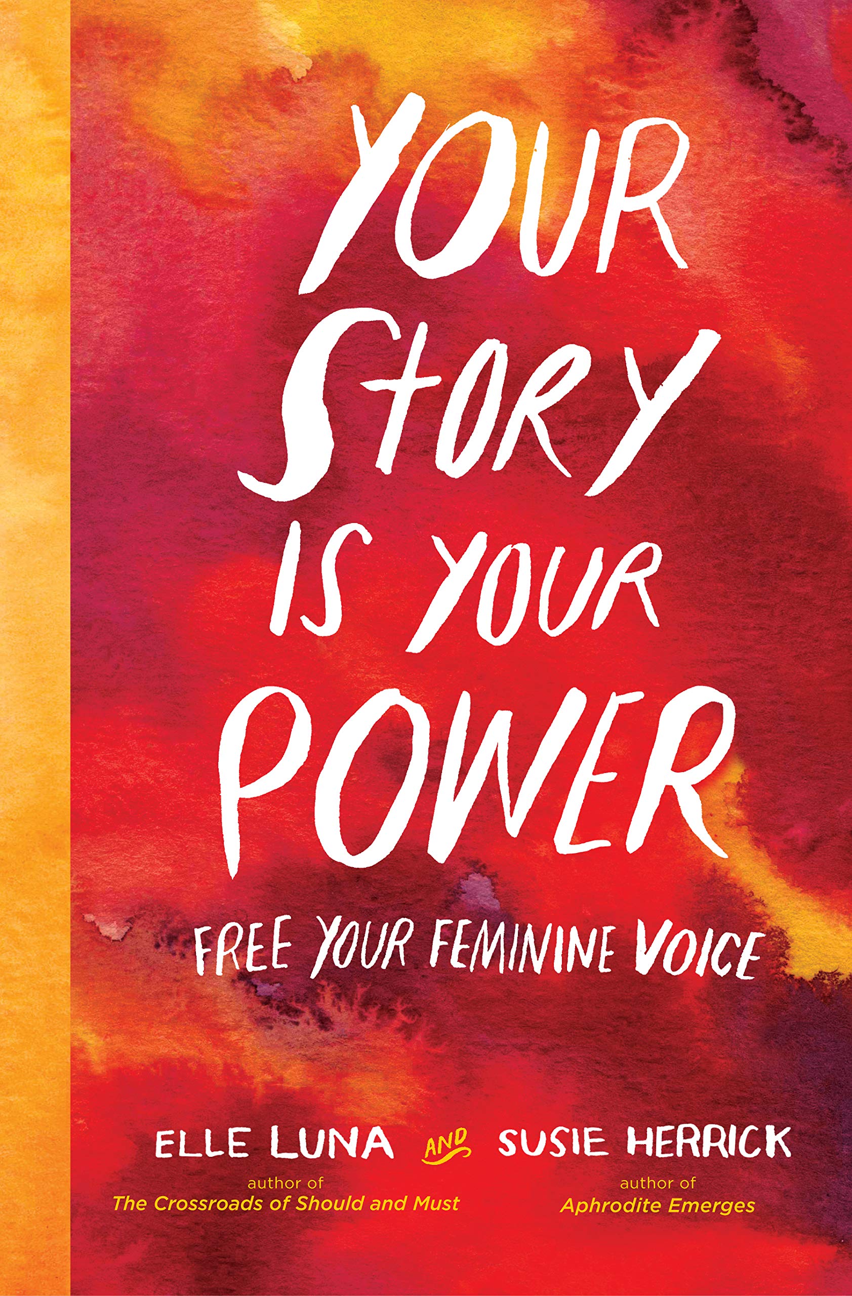 Your Story Is Your Power: Free Your Feminine Voice,New