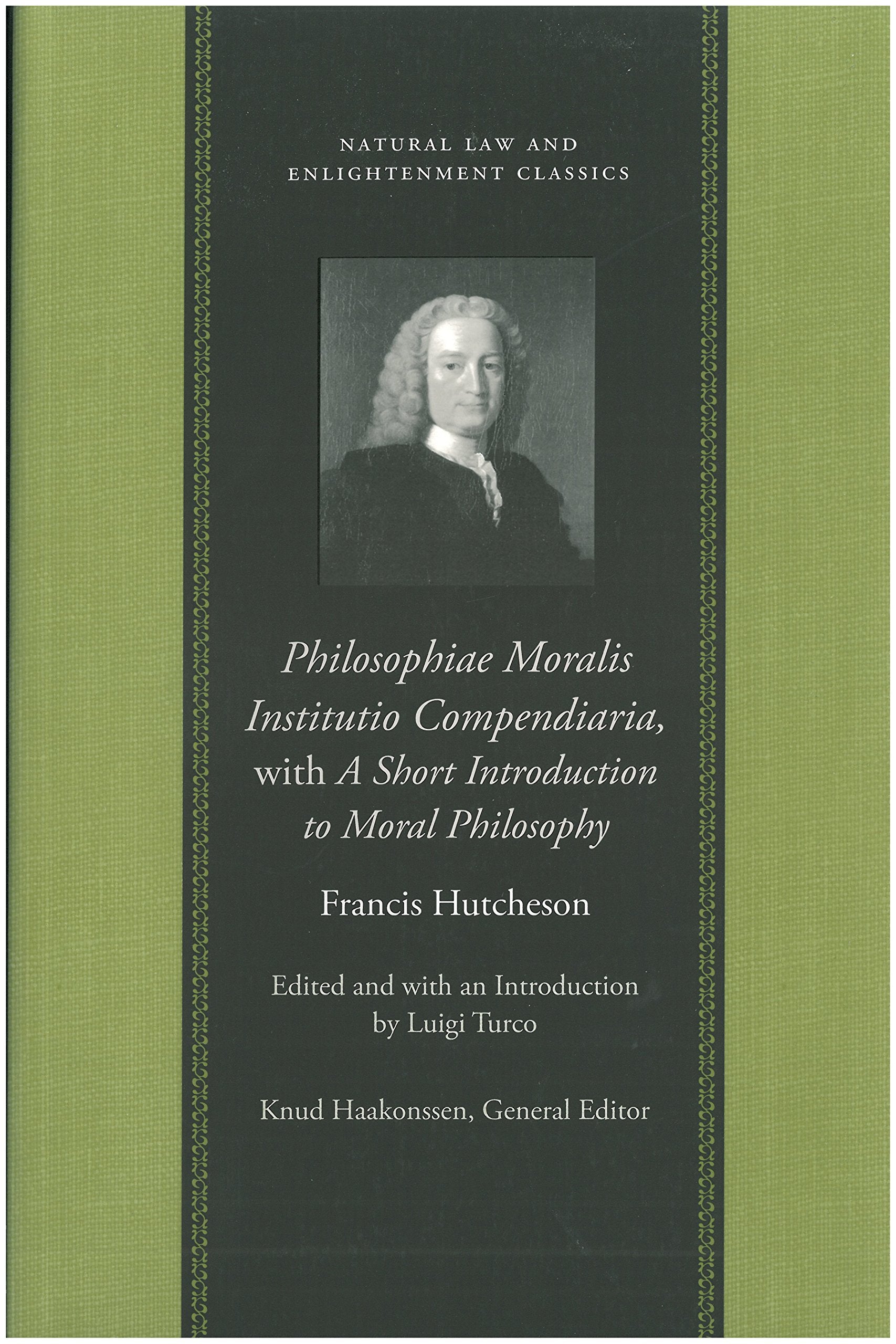 Philosophiae Moralis Institutio Compendiaria, With A Short Introduction To Moral Philosophy (Natural Law And Enlightenment Class,New