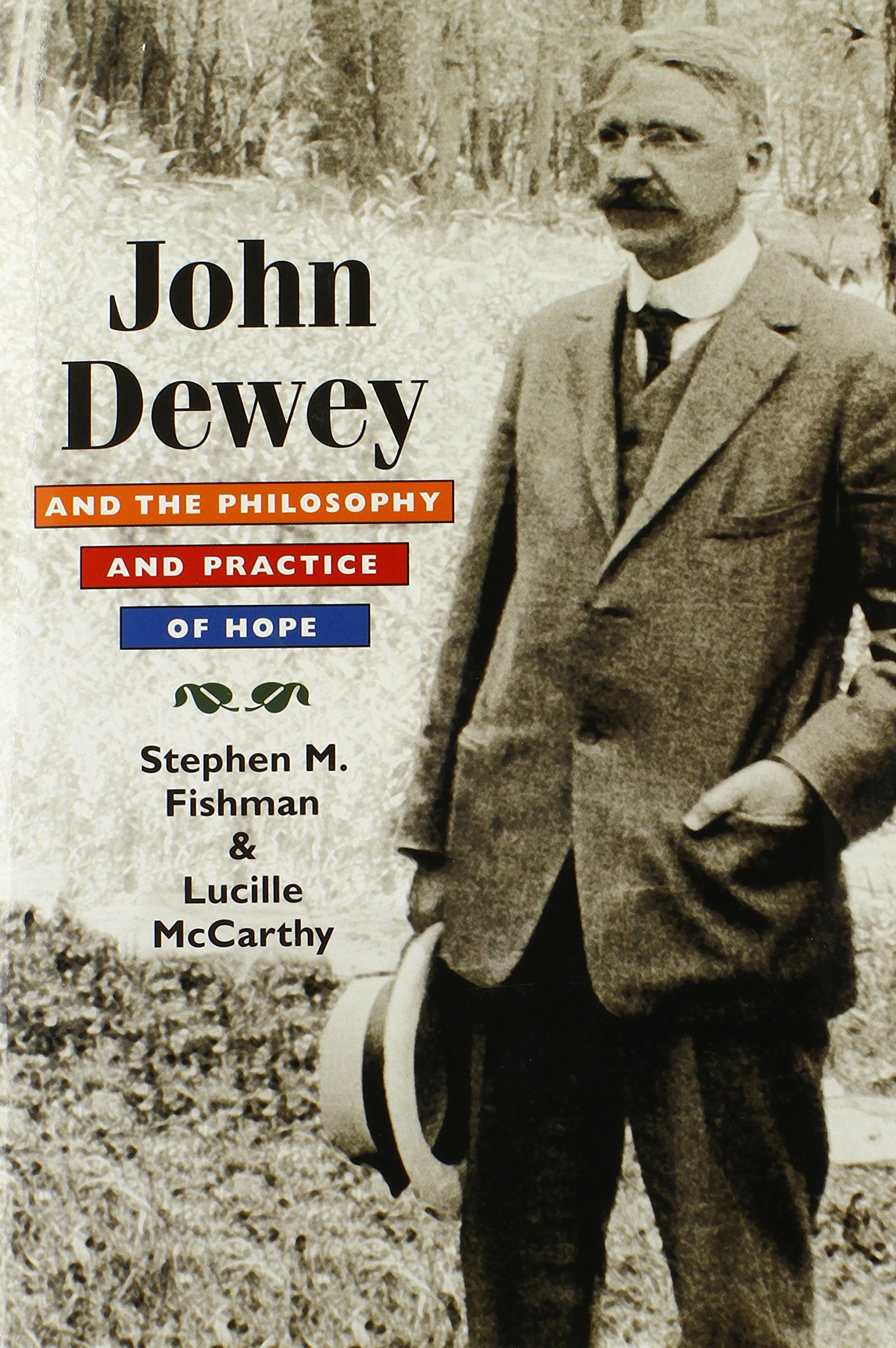 John Dewey and the Philosophy and Practice of Hope,Used