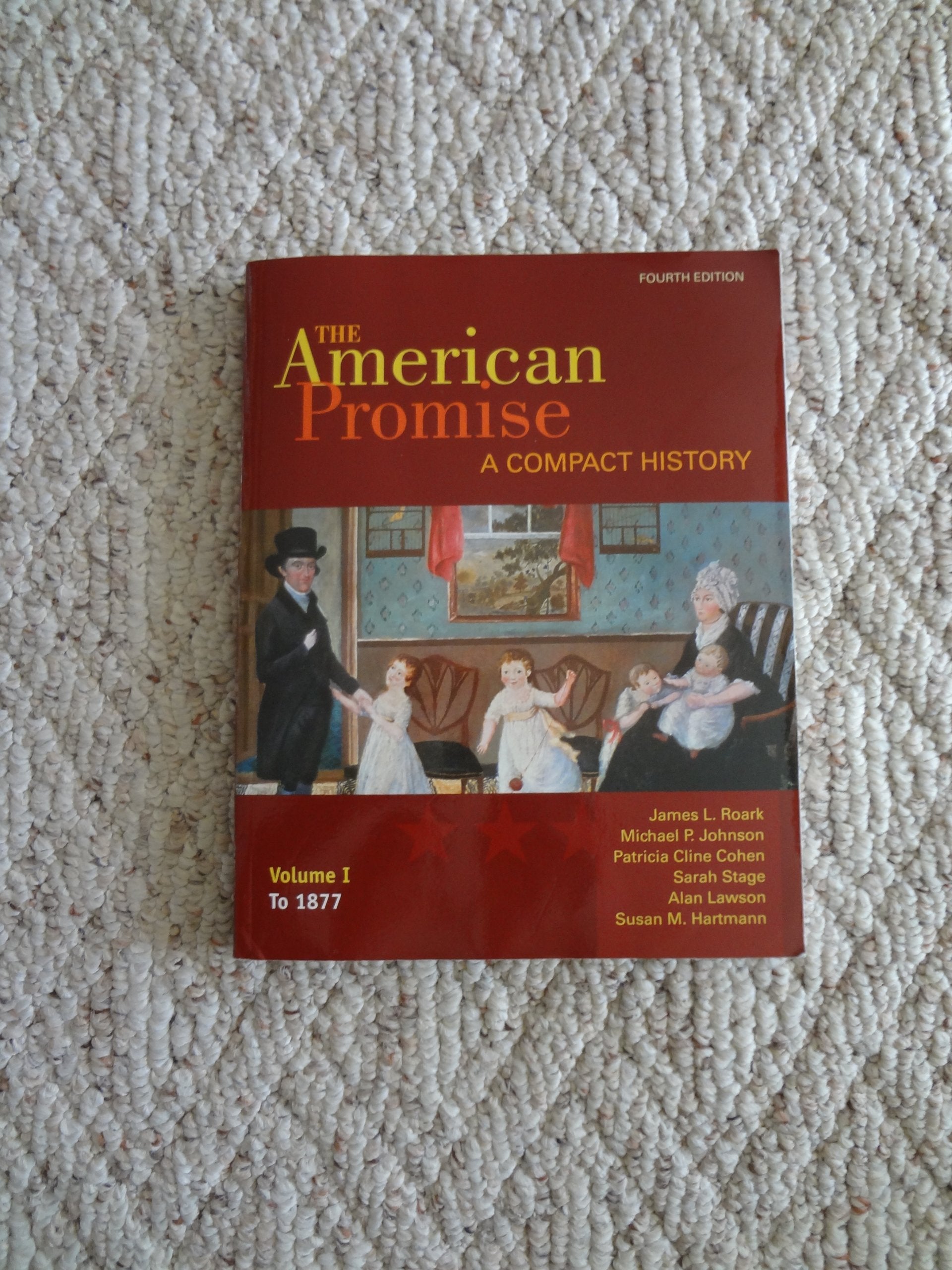 The American Promise: A Compact History, Volume I: To 1877,New