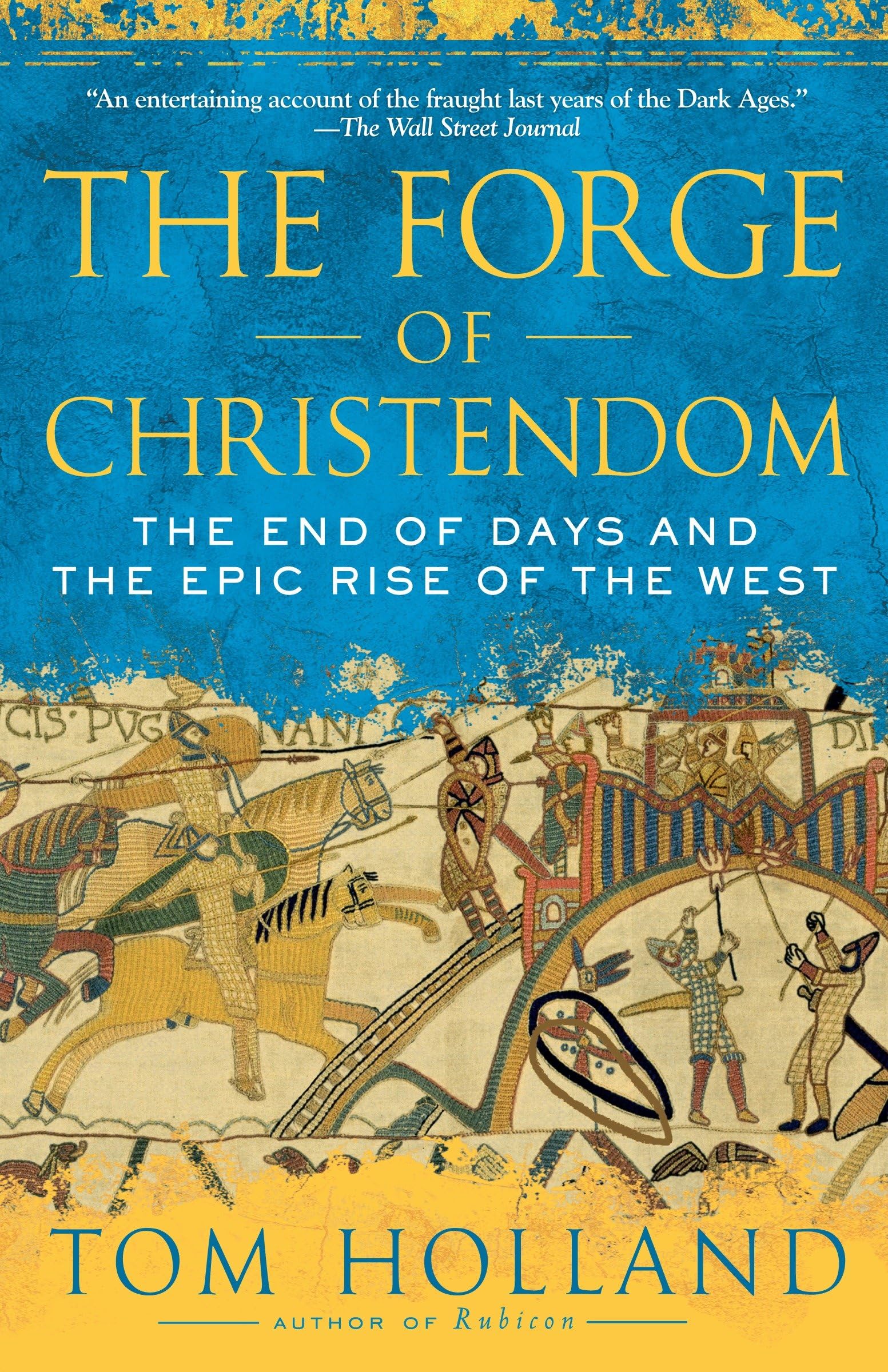 The Forge of Christendom: The End of Days and the Epic Rise of the West,Used