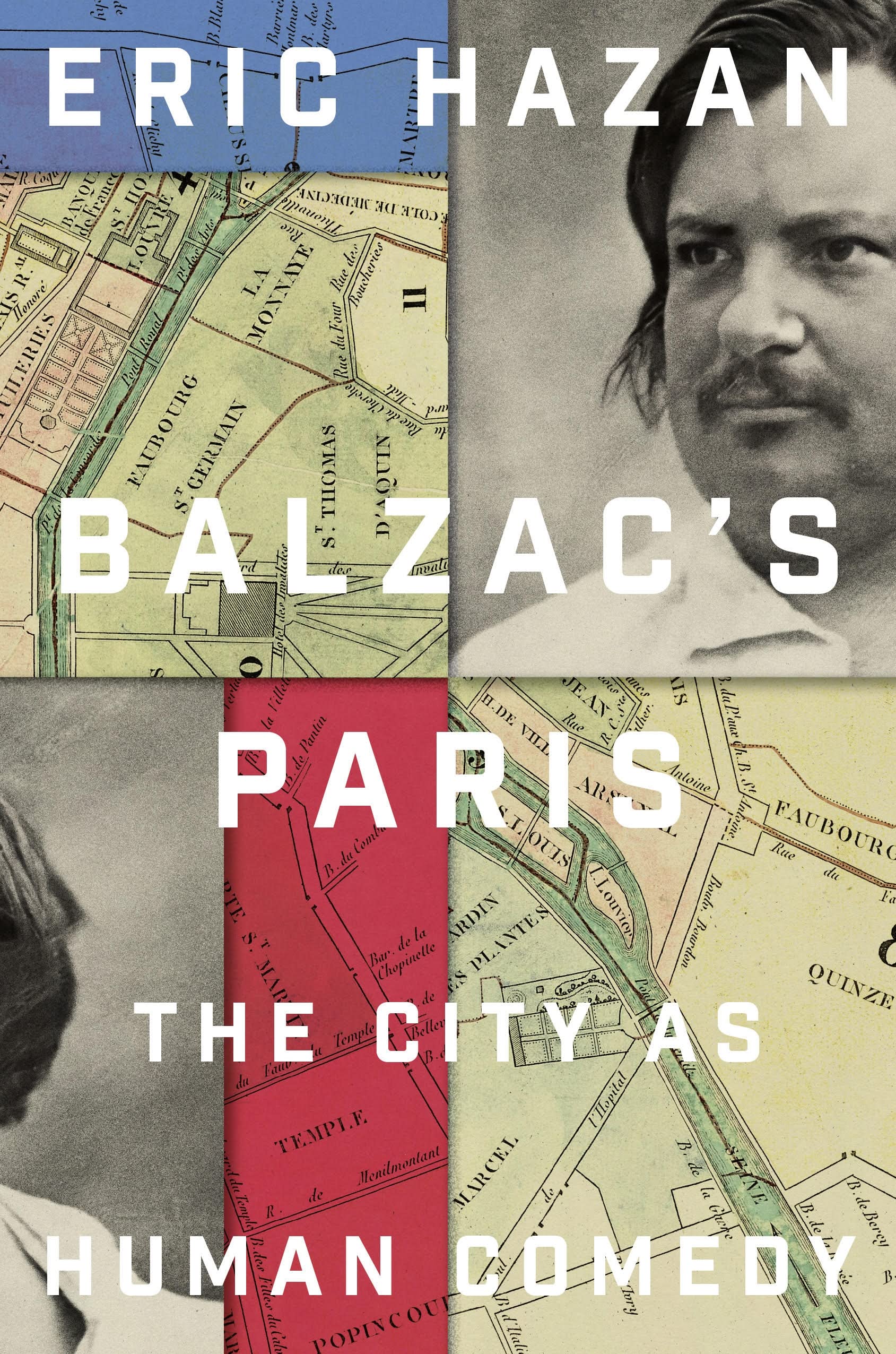 Balzac's Paris: The City as Human Comedy,New
