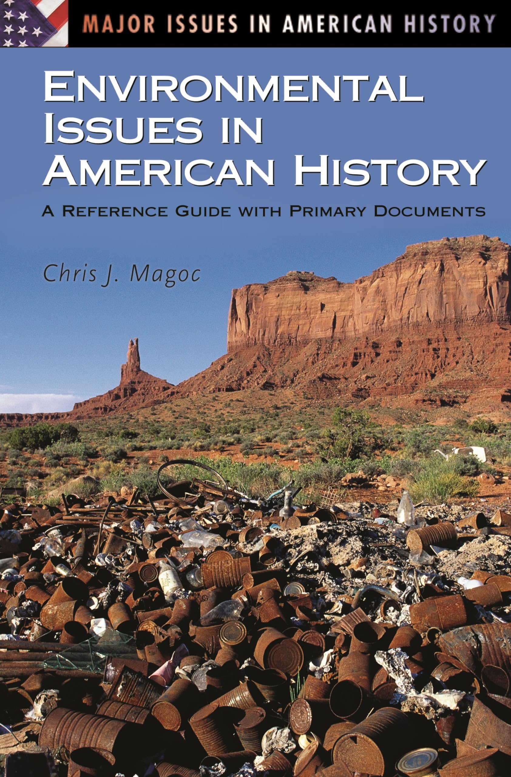 Environmental Issues in American History: A Reference Guide with Primary Documents (Major Issues in American History),Used