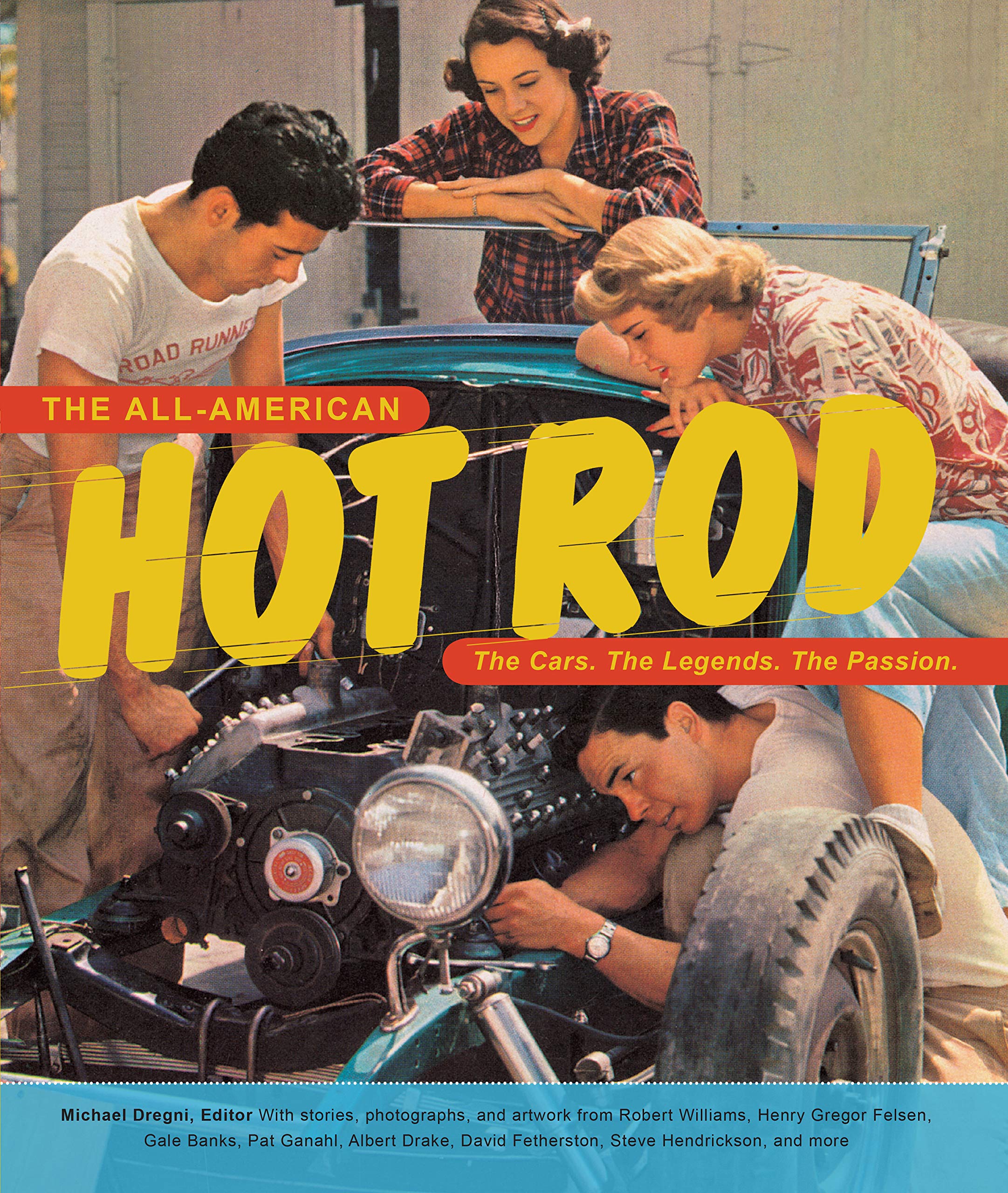 The Allamerican Hot Rod: The Cars. The Legends. The Passion.