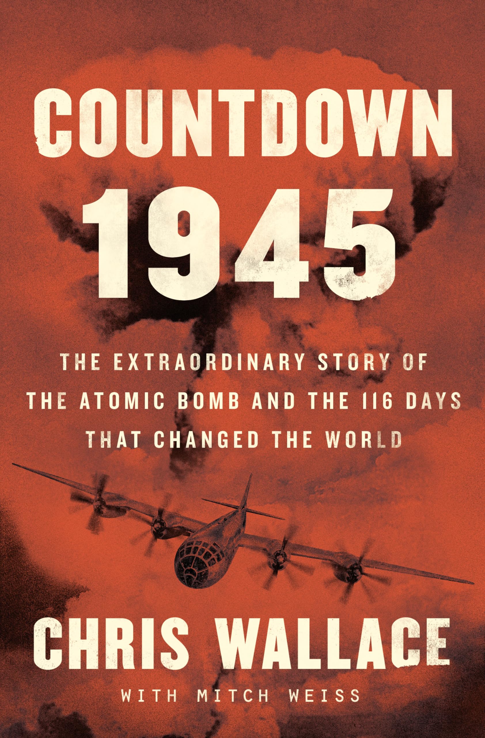 Countdown 1945: The Extraordinary Story Of The 116 Days That Changed The World (Thorndike Press Large Print Nonfiction)