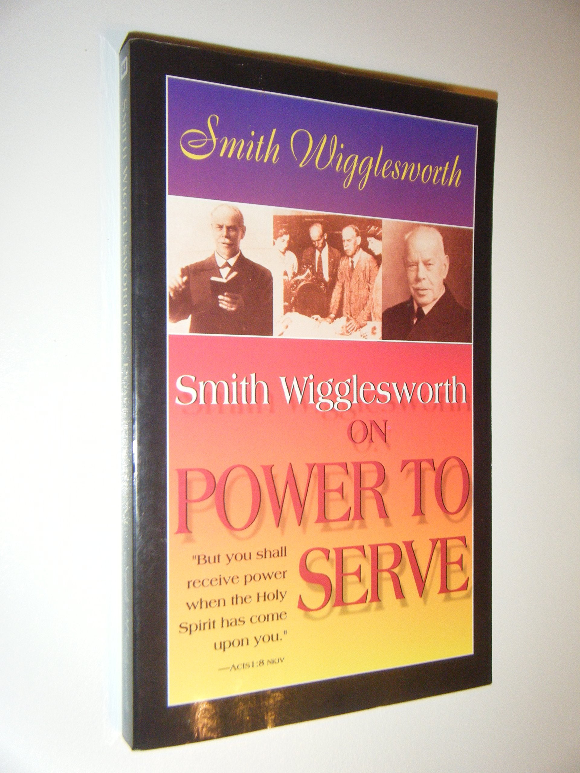Smith Wigglesworth on Power to Serve,Used