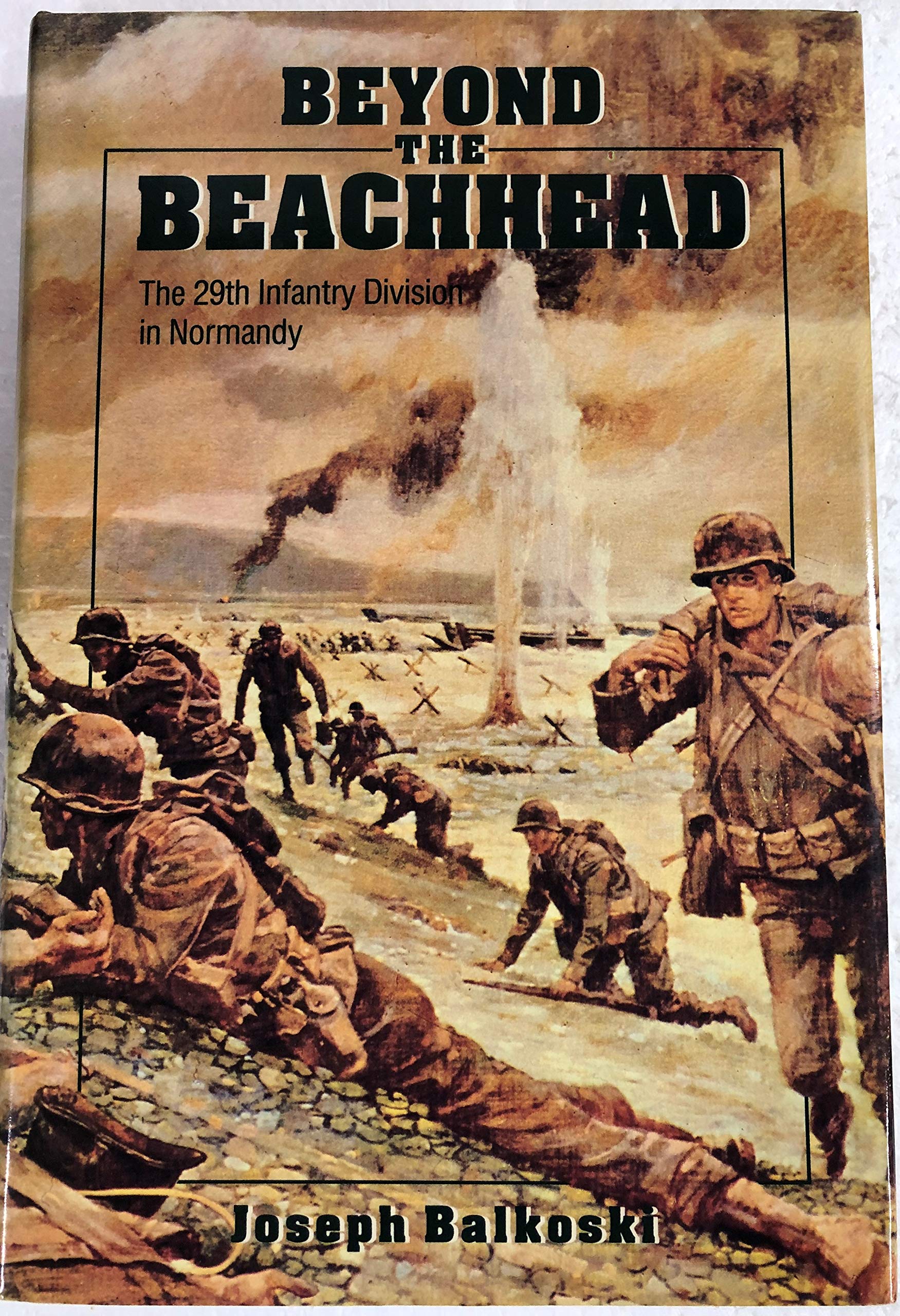 Beyond The Beachhead: The 29Th Infantry Division In Normandy,New