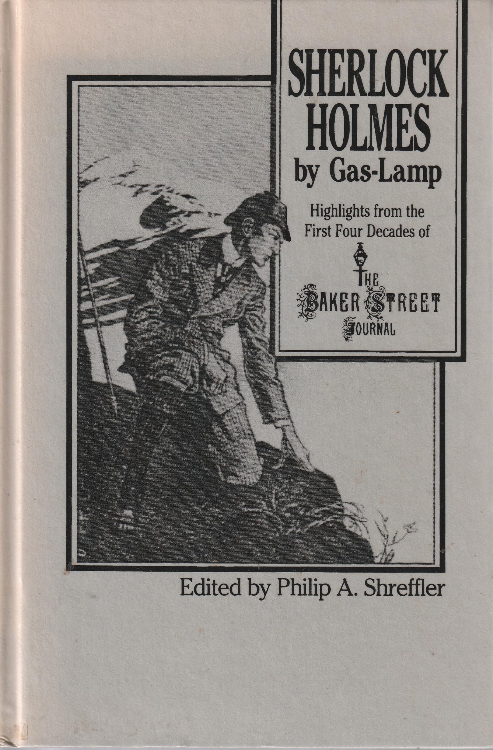 Sherlock Holmes By Gas Lamp: Highlights From The First Four Decades Of The Baker Street Journal,New
