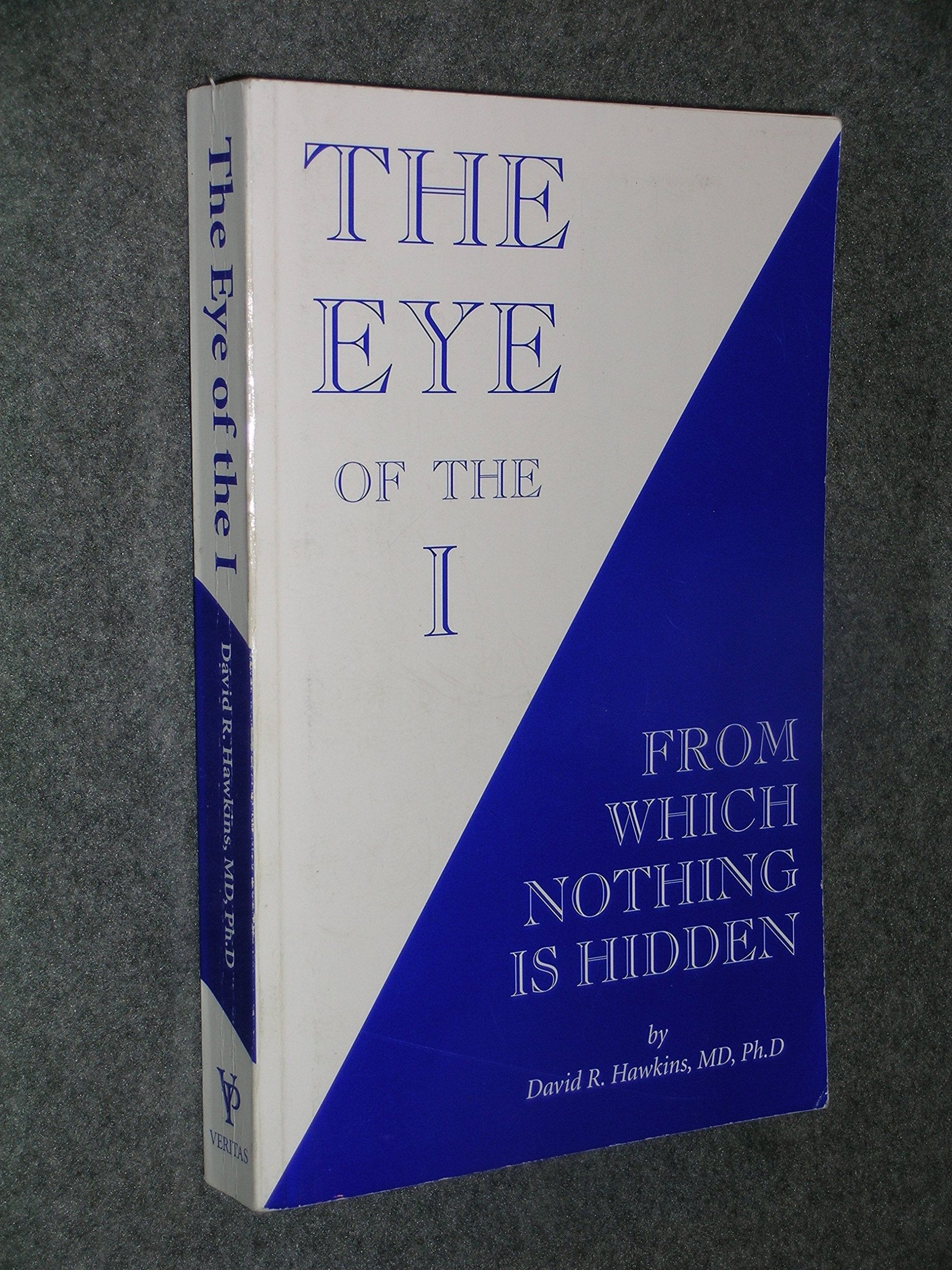 The Eye Of The I: From Which Nothing Is Hidden,New