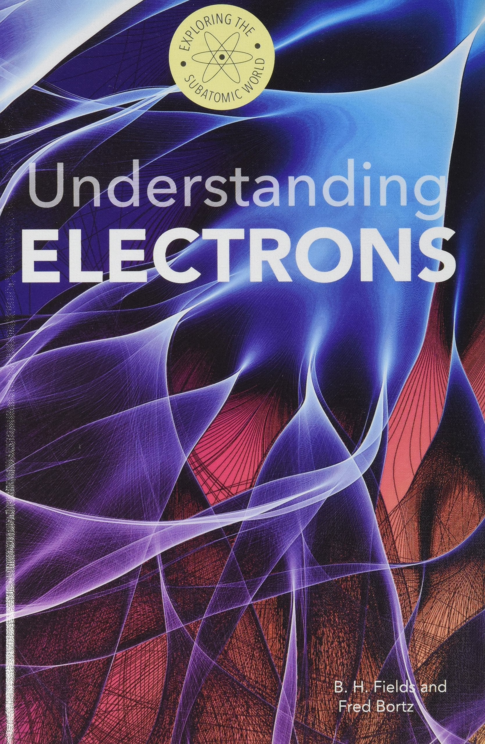 Understanding Electrons (Exploring the Subatomic World),Used