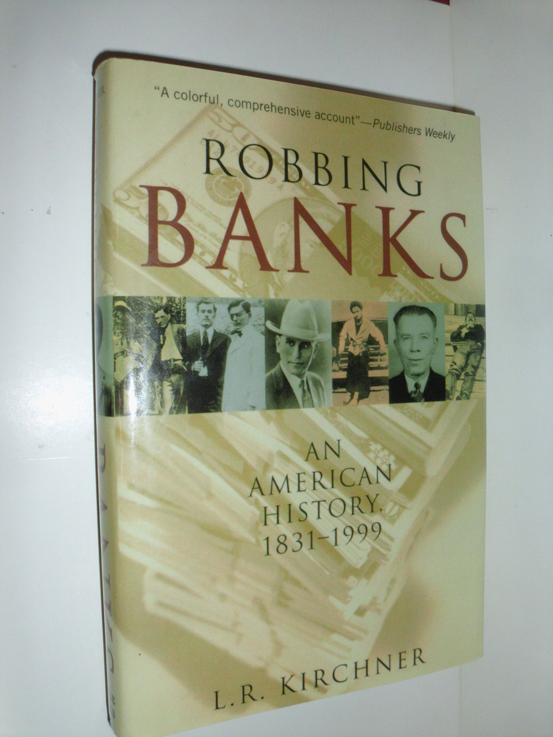 Robbing Banks: An American History 18311999,Used