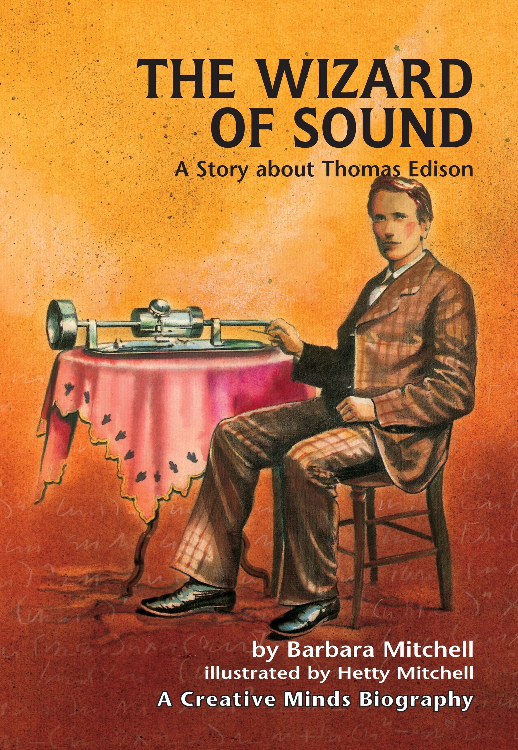 The Wizard of Sound: A Story about Thomas Edison (Creative Minds Biographies),Used