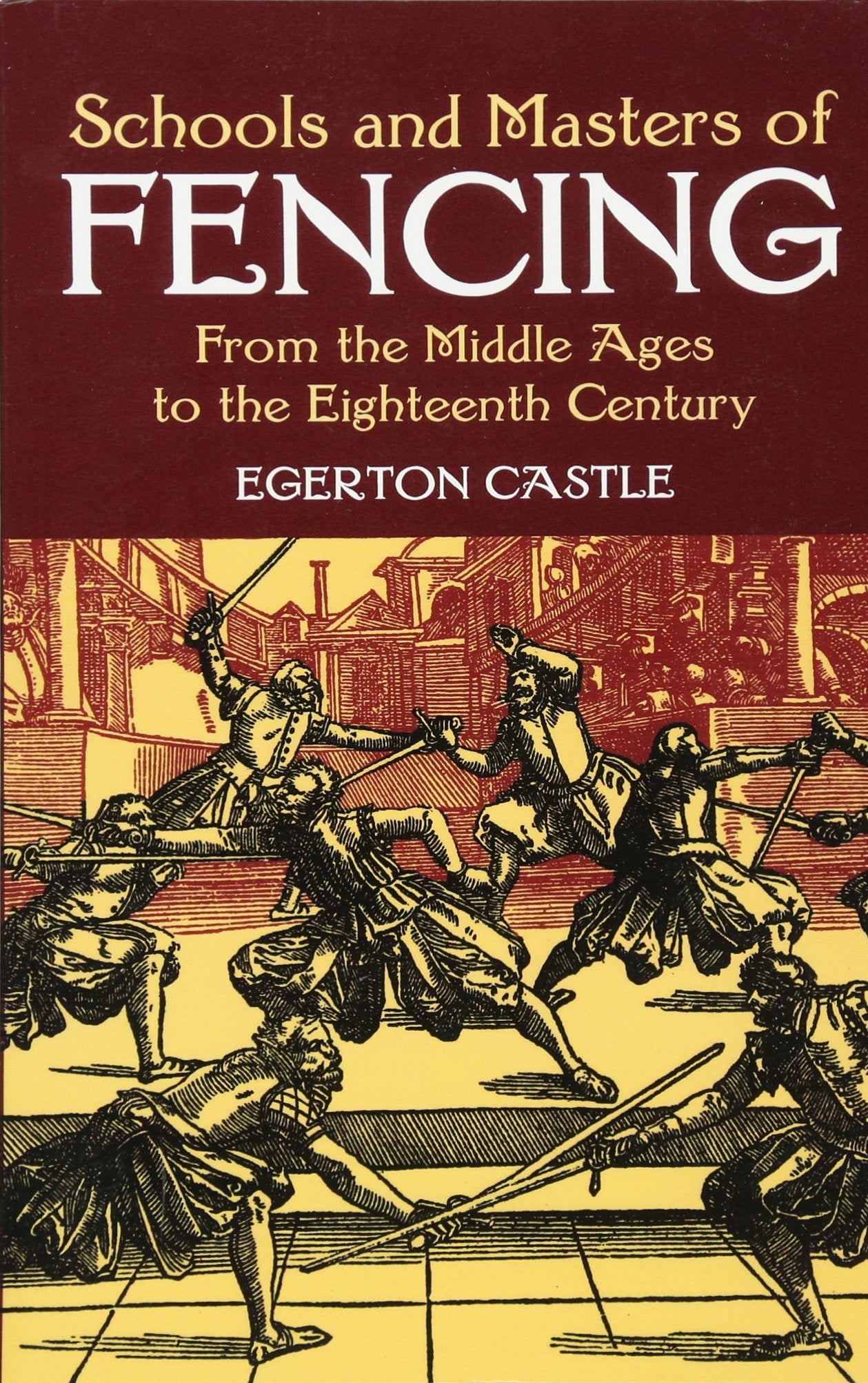 Schools and Masters of Fencing: From the Middle Ages to the Eighteenth Century (Dover Military History, Weapons, Armor),Used