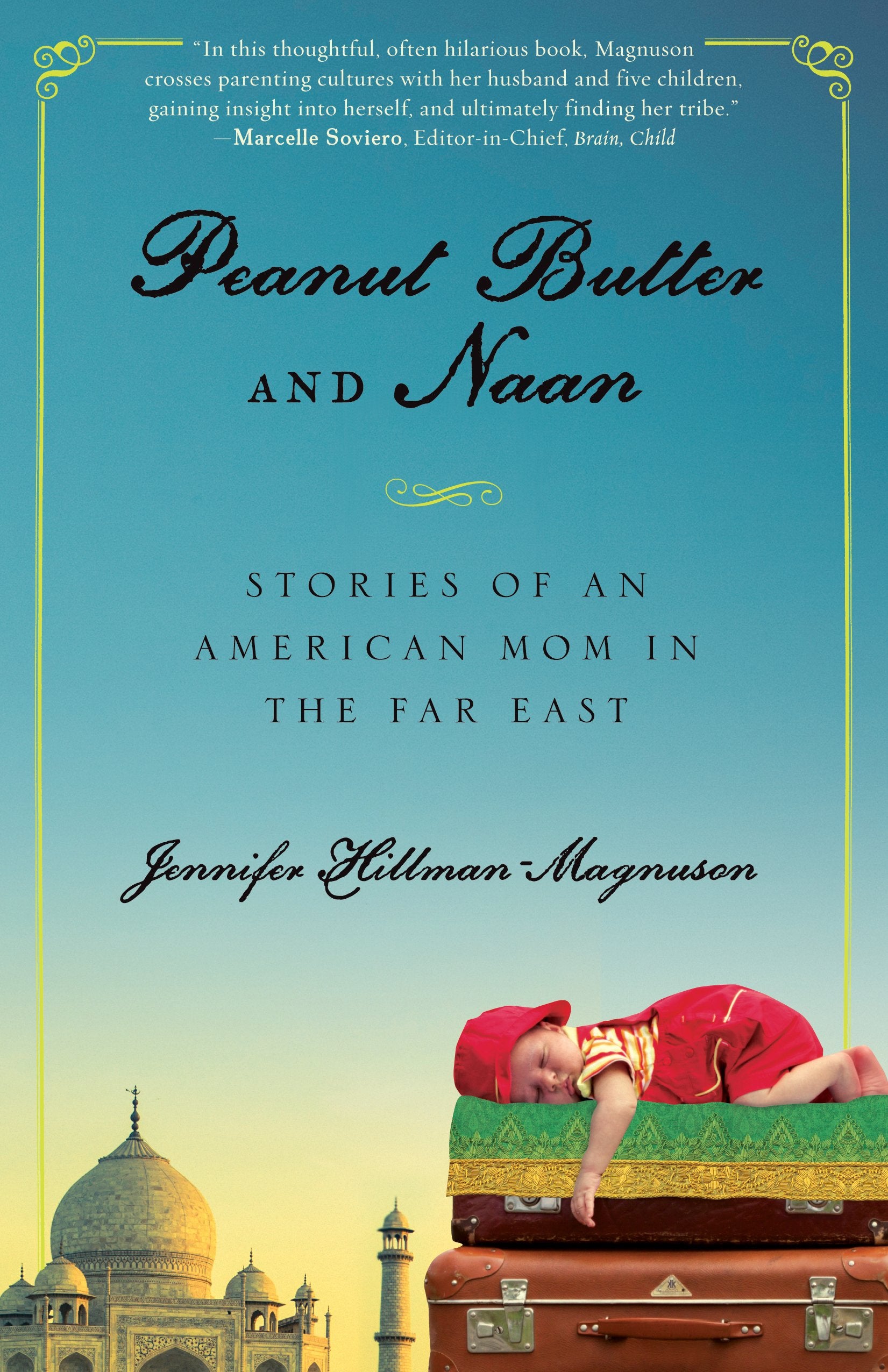 Peanut Butter and Naan: Stories of an American Mom in the Far East,Used