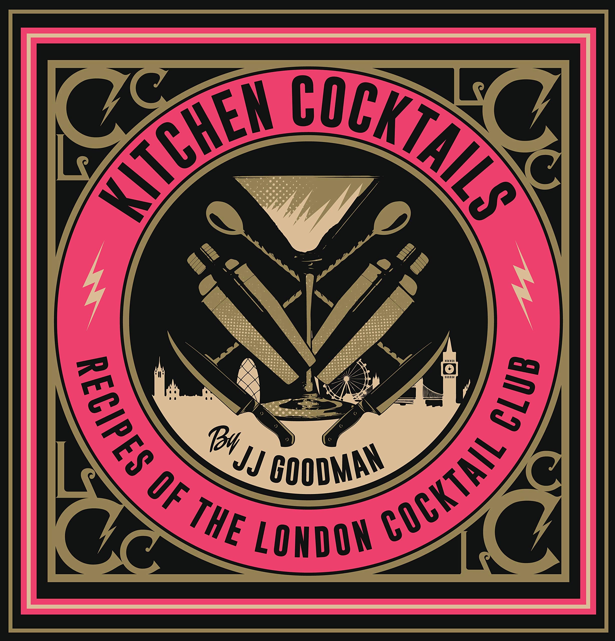 Kitchen Cocktails: Recipes of the London Cocktail Club,Used