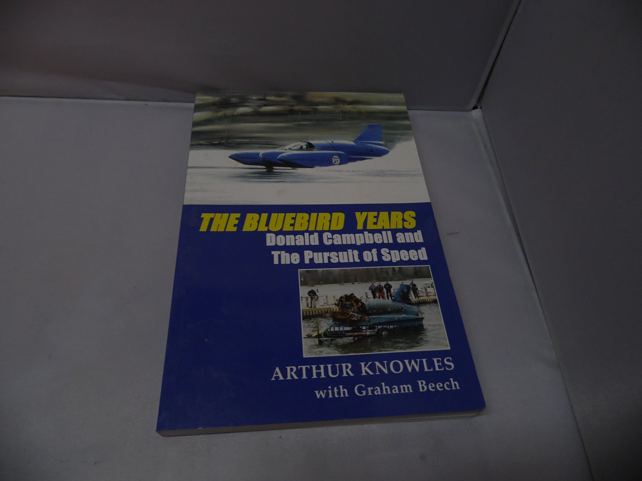 The Bluebird Years : Donald Campbell and the Pursuit of Speed,Used