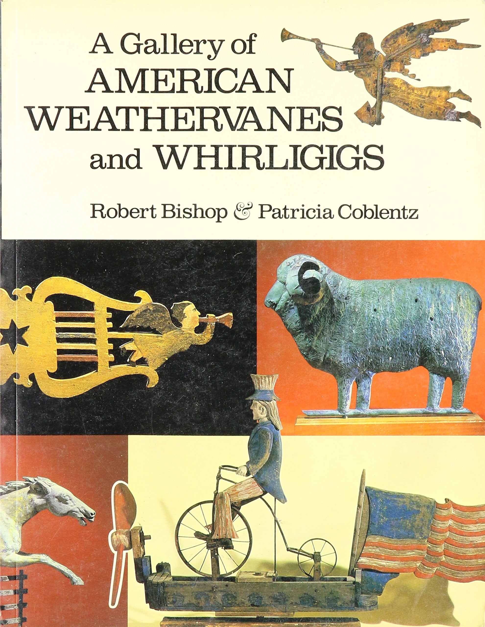 A Gallery of American Weathervanes and Whirligigs,New