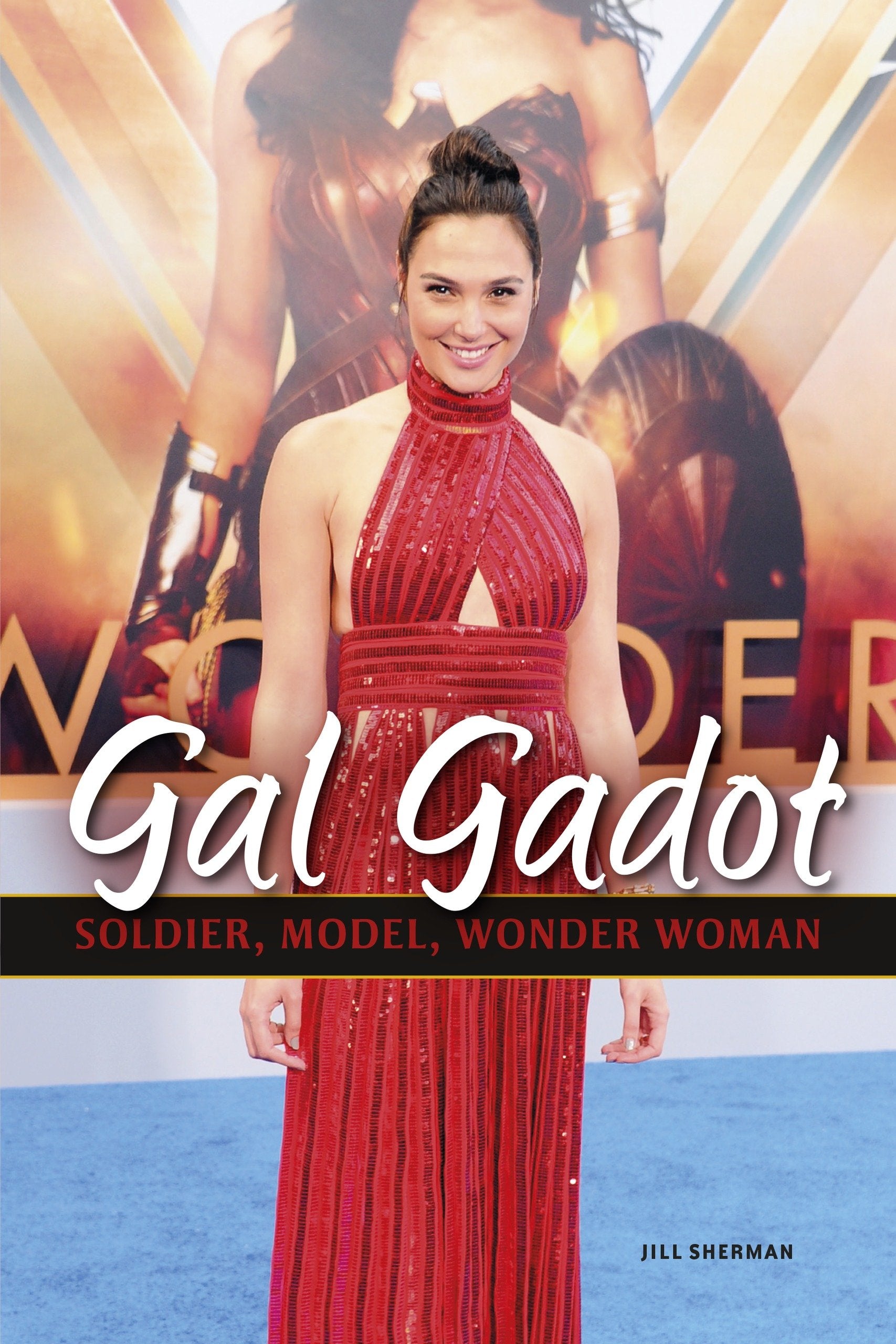 Gal Gadot: Soldier, Model, Wonder Woman,Used