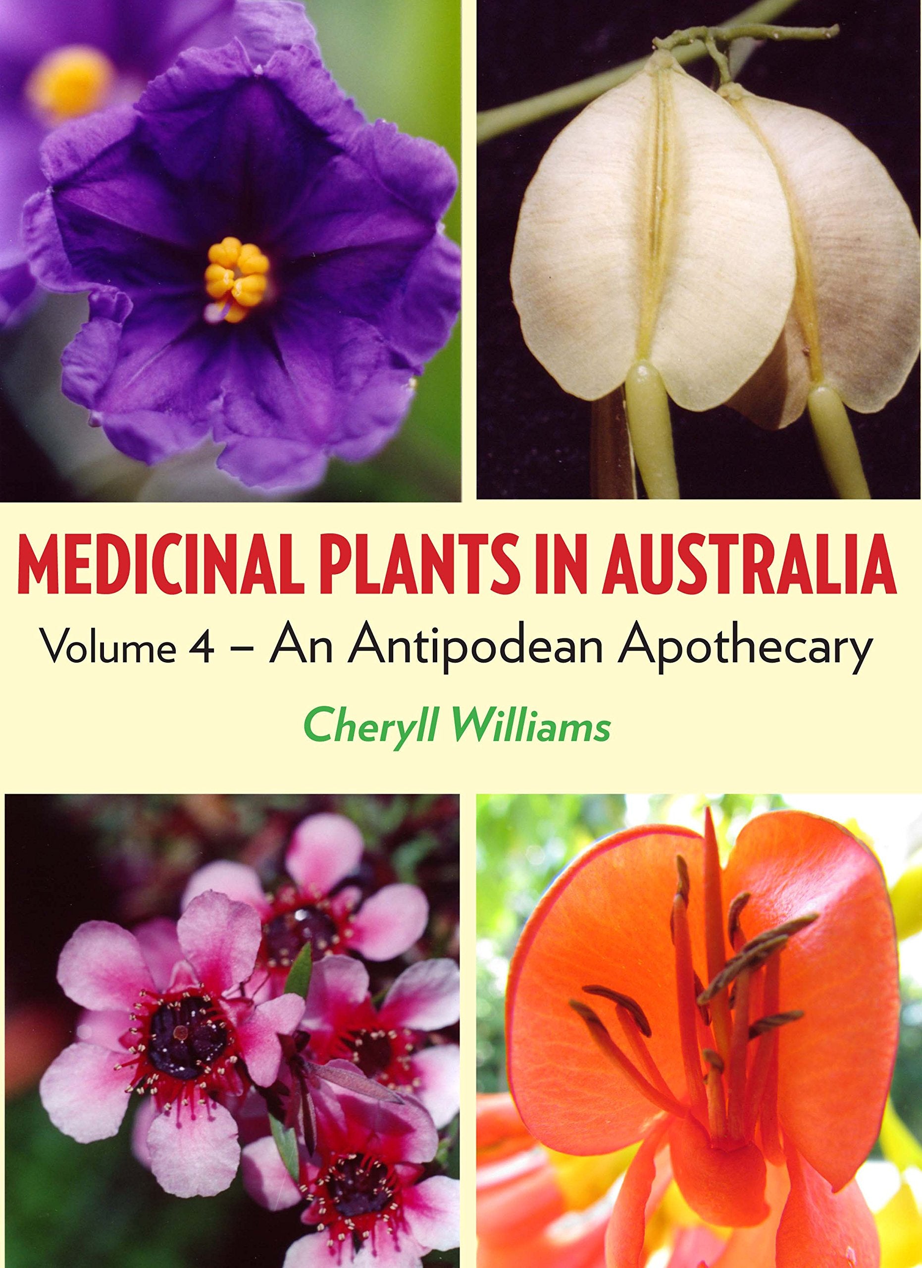 Medicinal Plants in Australia: Volume 4: An Antipodean Apothecary (4),Used