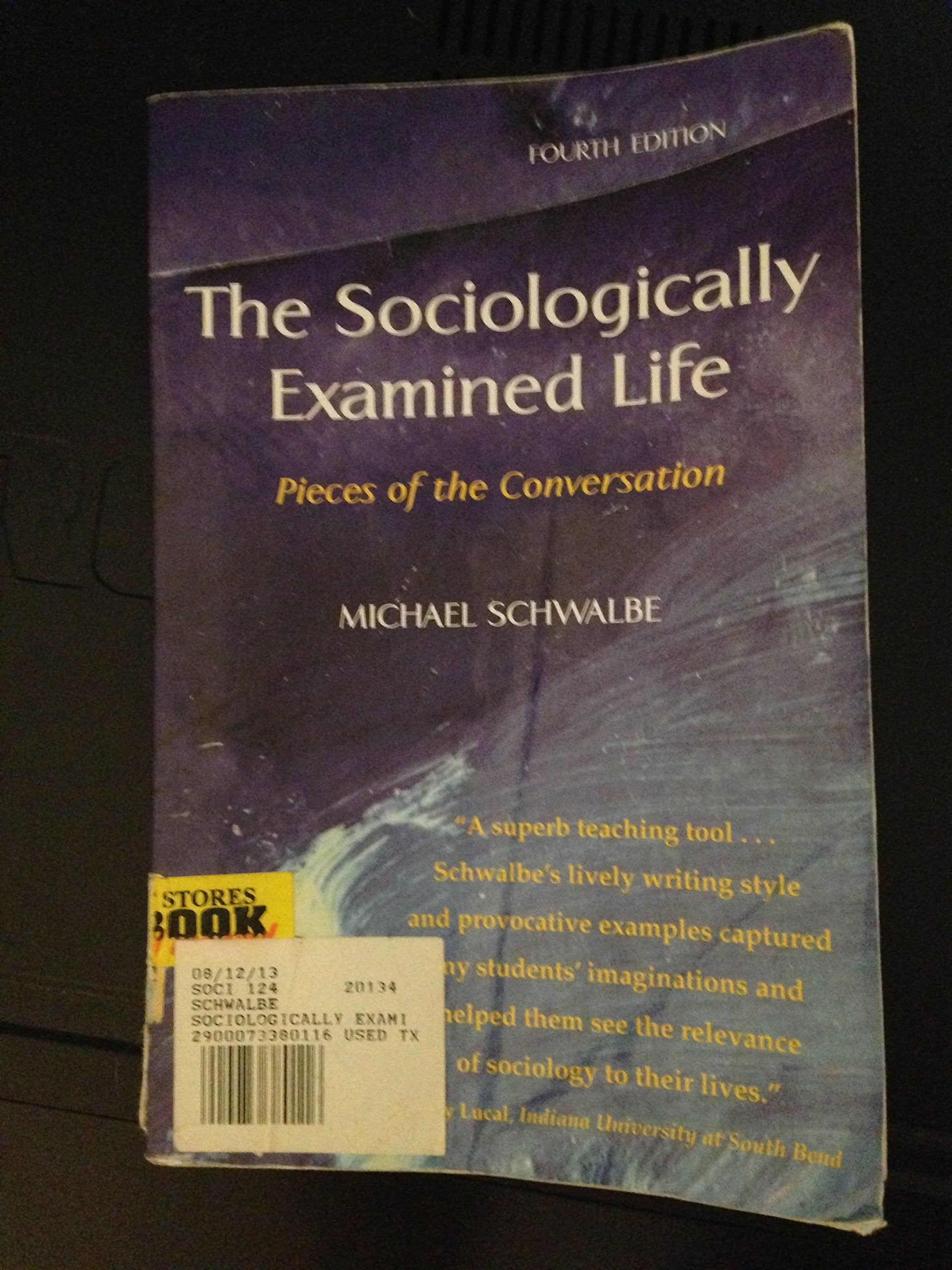 The Sociologically Examined Life: Pieces Of The Conversation,New