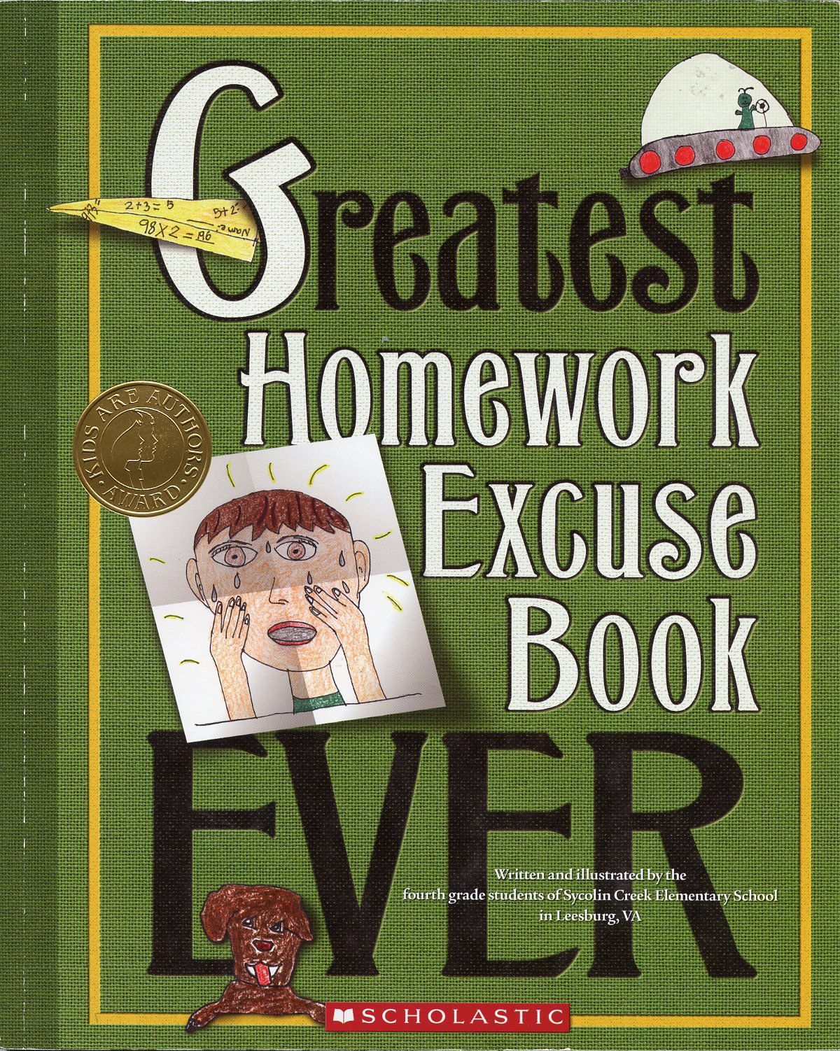Greatest Homework Excuse Book Ever (Kids Are Authors),New
