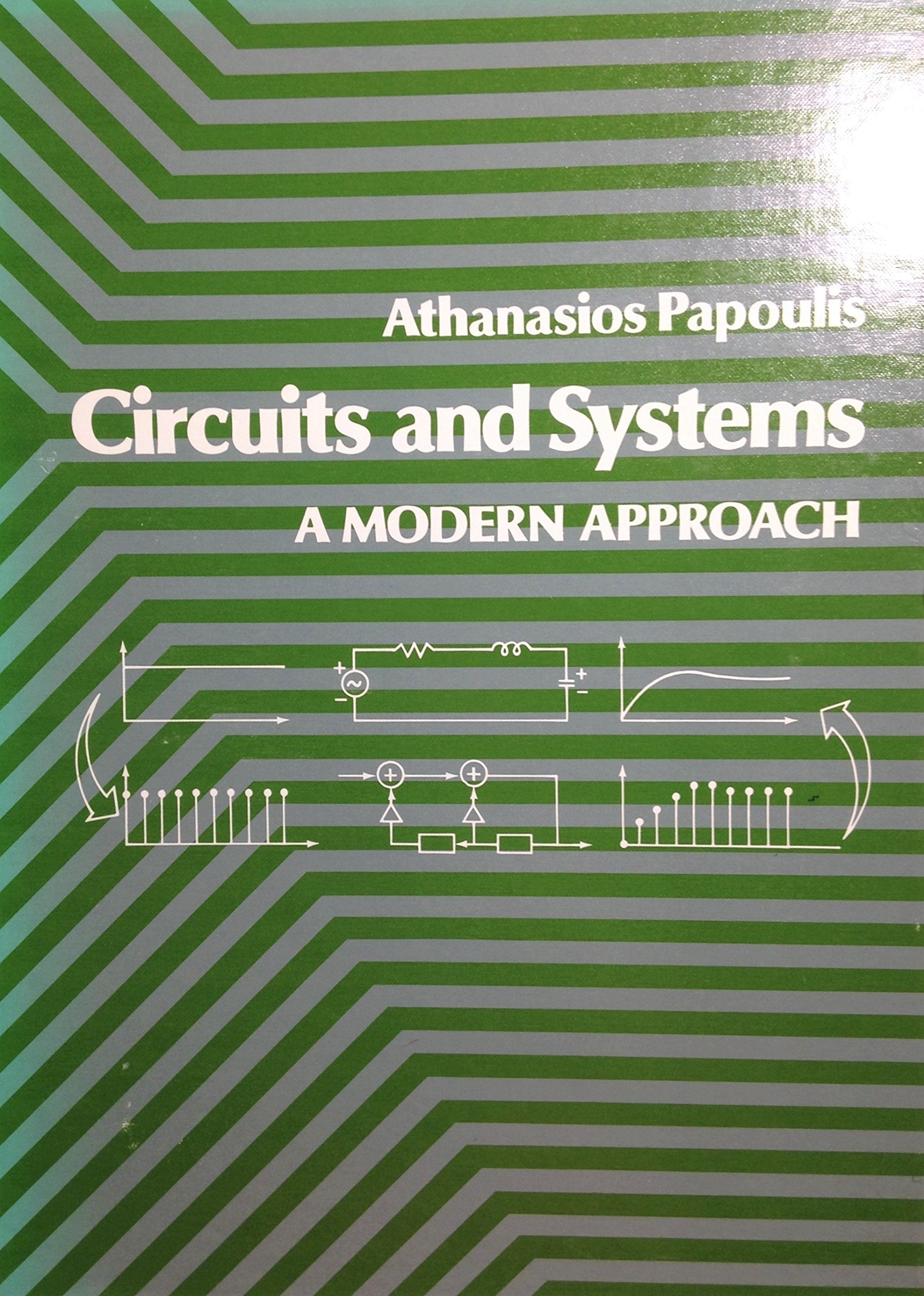 Circuits And Systems: A Modern Approach (The ^Aoxford Series In Electrical And Computer Engineering),New