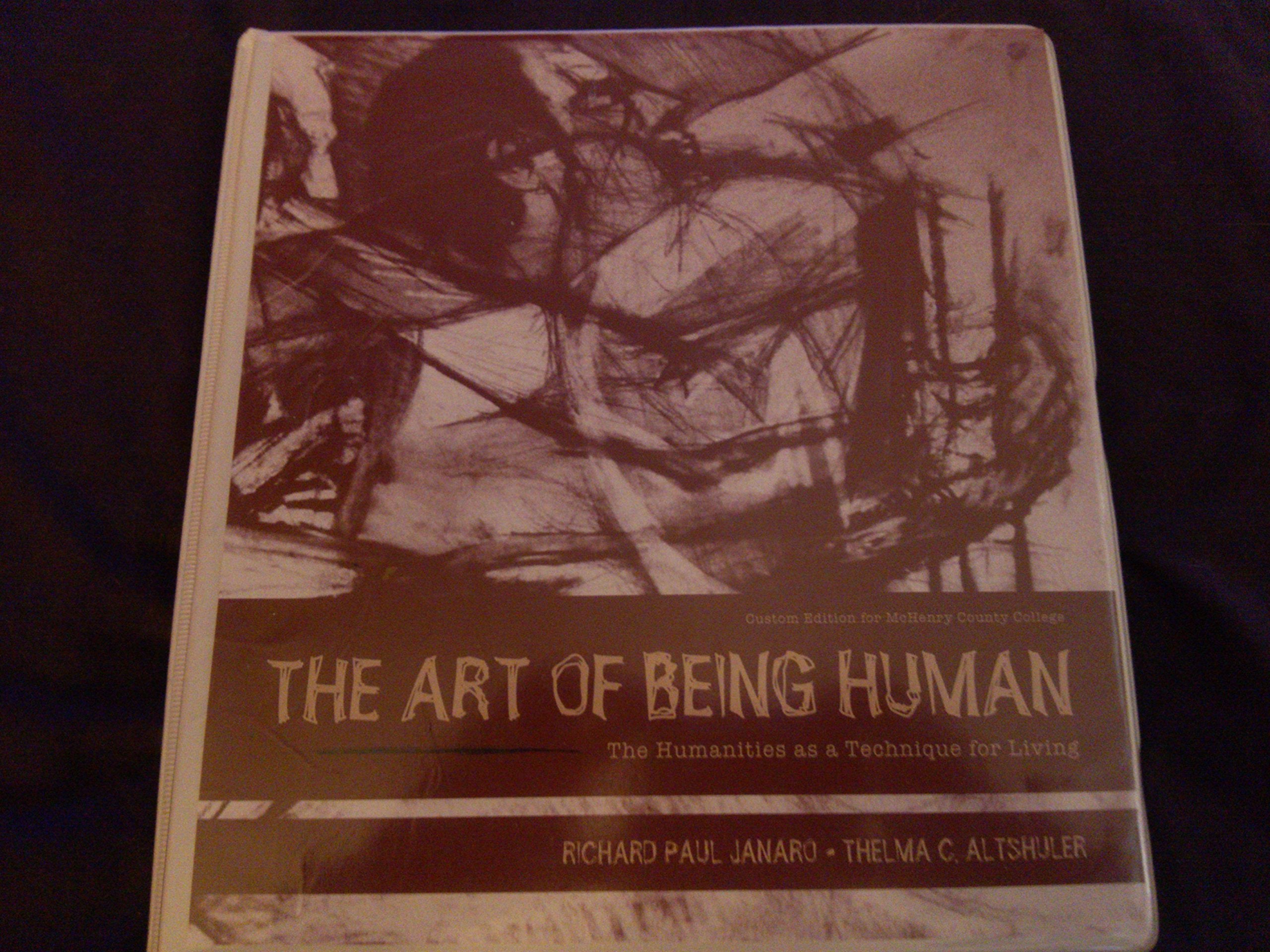 The Art of Being Human: The Humanities as a Technique for Living (10th Edition),Used