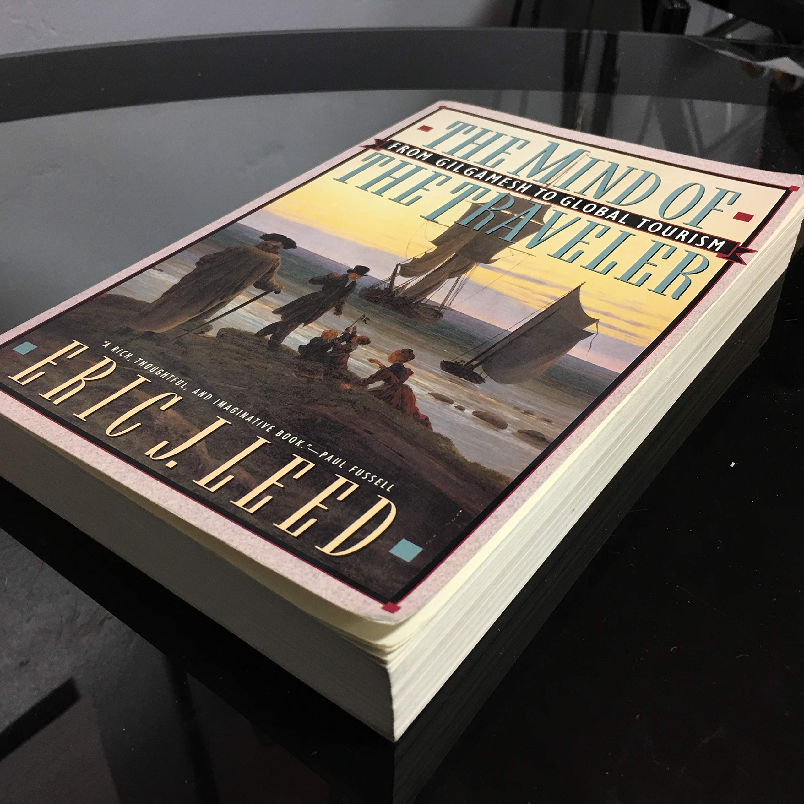 The Mind Of The Traveler: From Gilgamesh To Global Tourism,Used