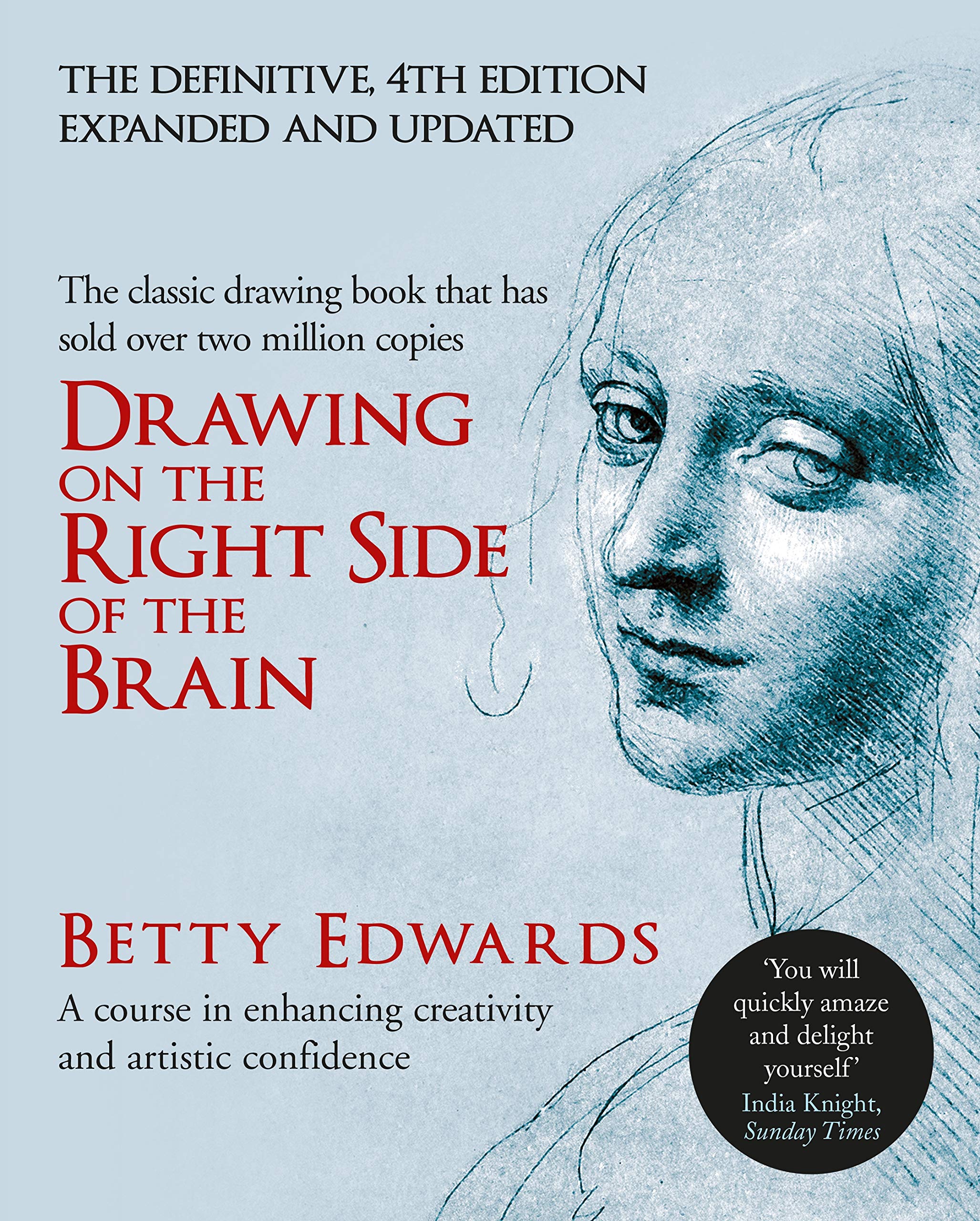 Drawing on the Right Side of the Brain: A Course in Enhancing Creativity and Artistic Confidence. Betty Edwards,Used