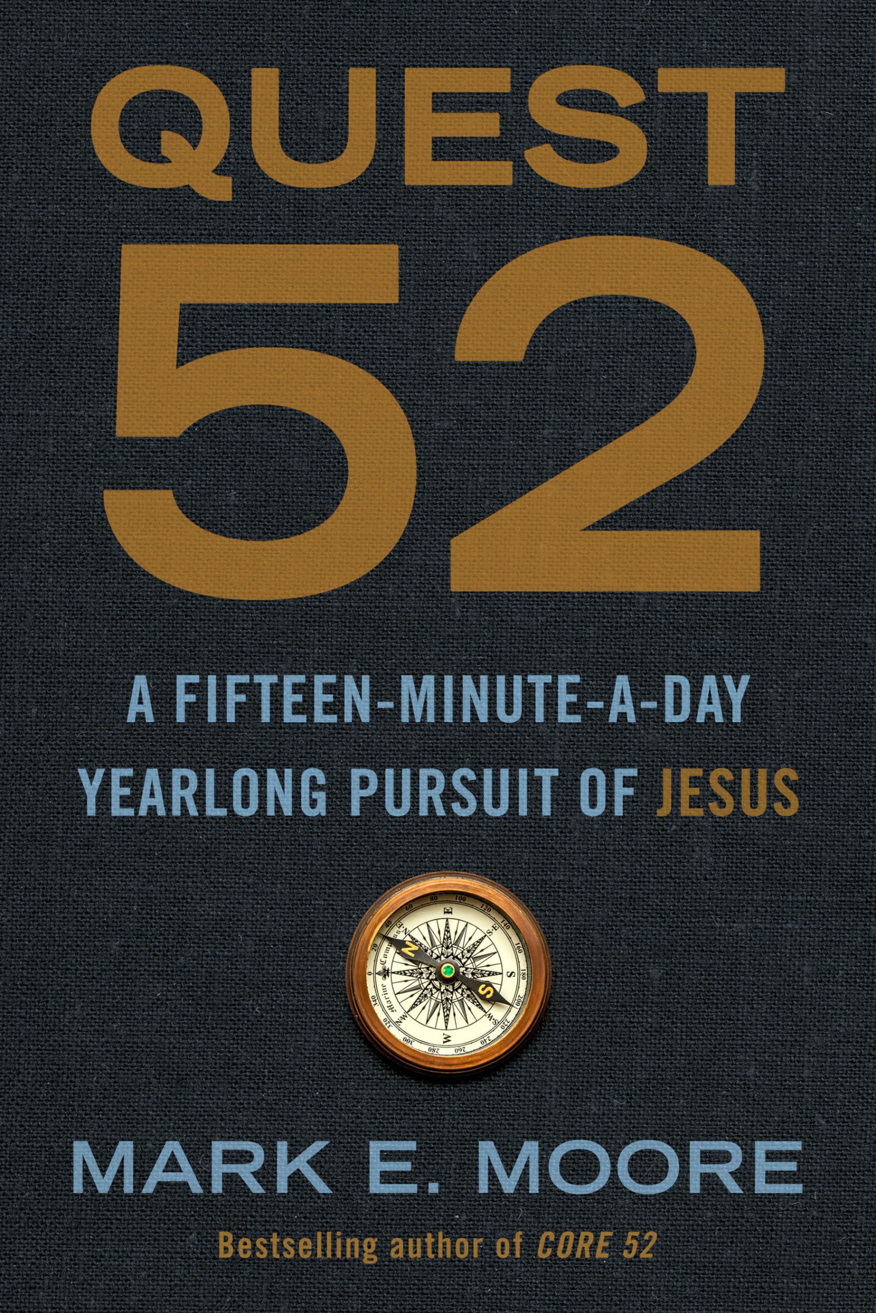 Quest 52: A FifteenMinuteaDay Yearlong Pursuit of Jesus,Used