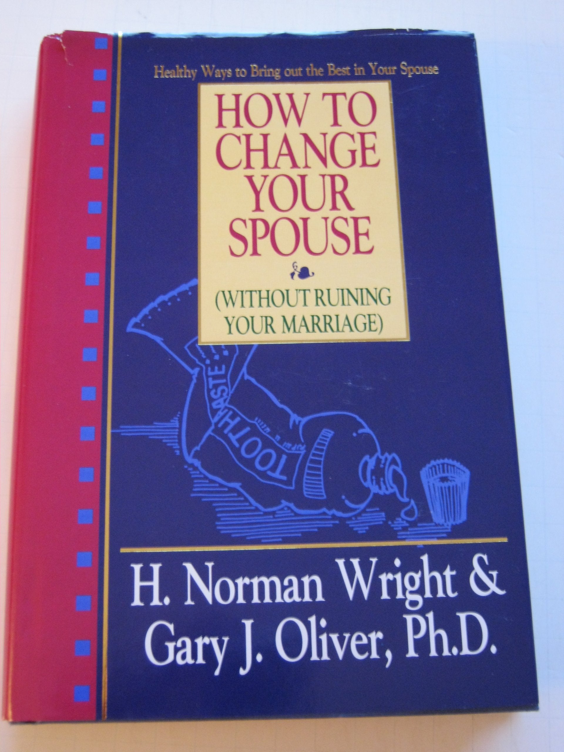 How to Change Your Spouse (Without Ruining Your Marriage),Used