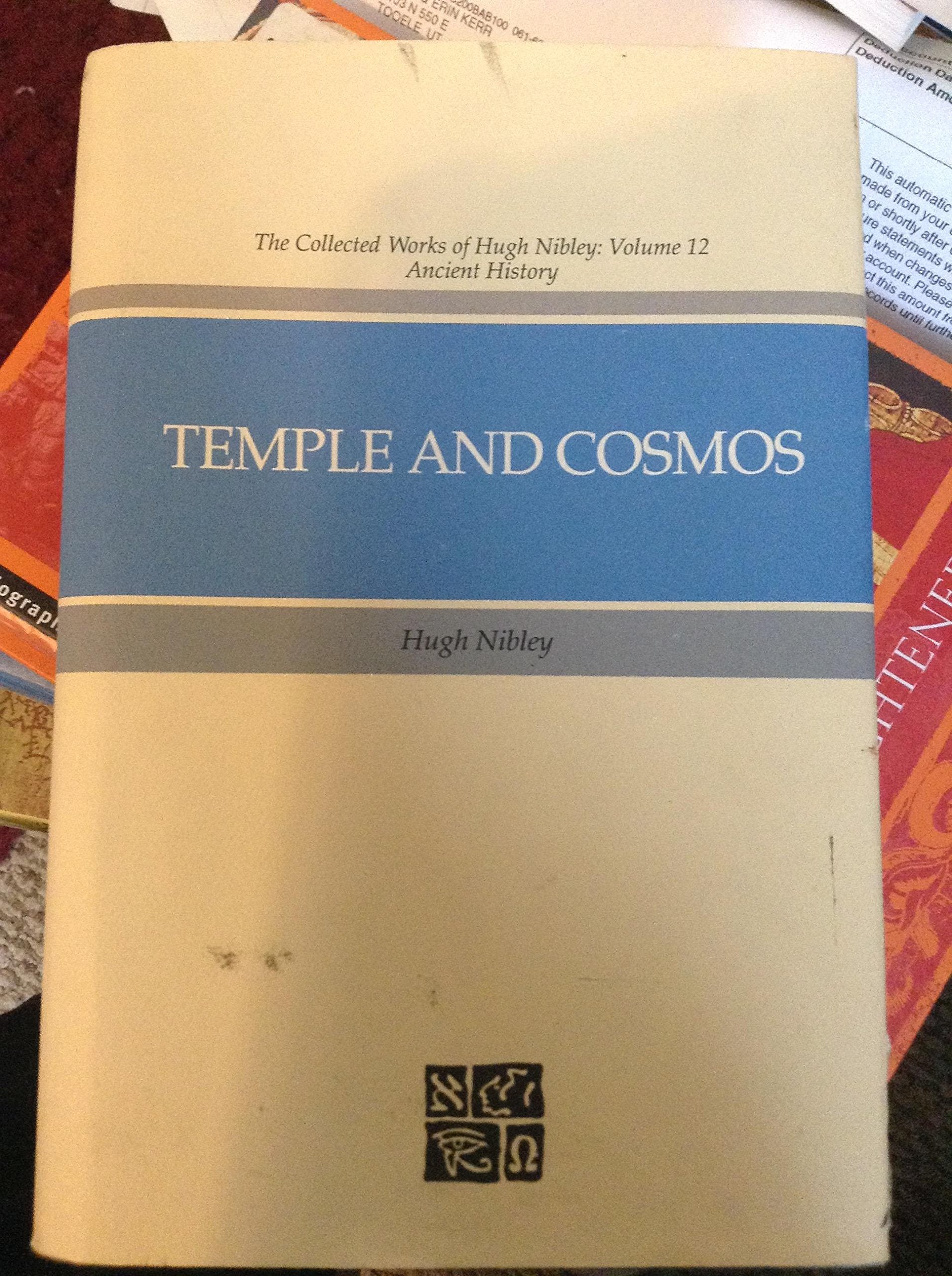 Temple and Cosmos: Beyond This Ignorant Present (The Collected Works of Hugh Nibley, Vol 12 : Ancient History),Used