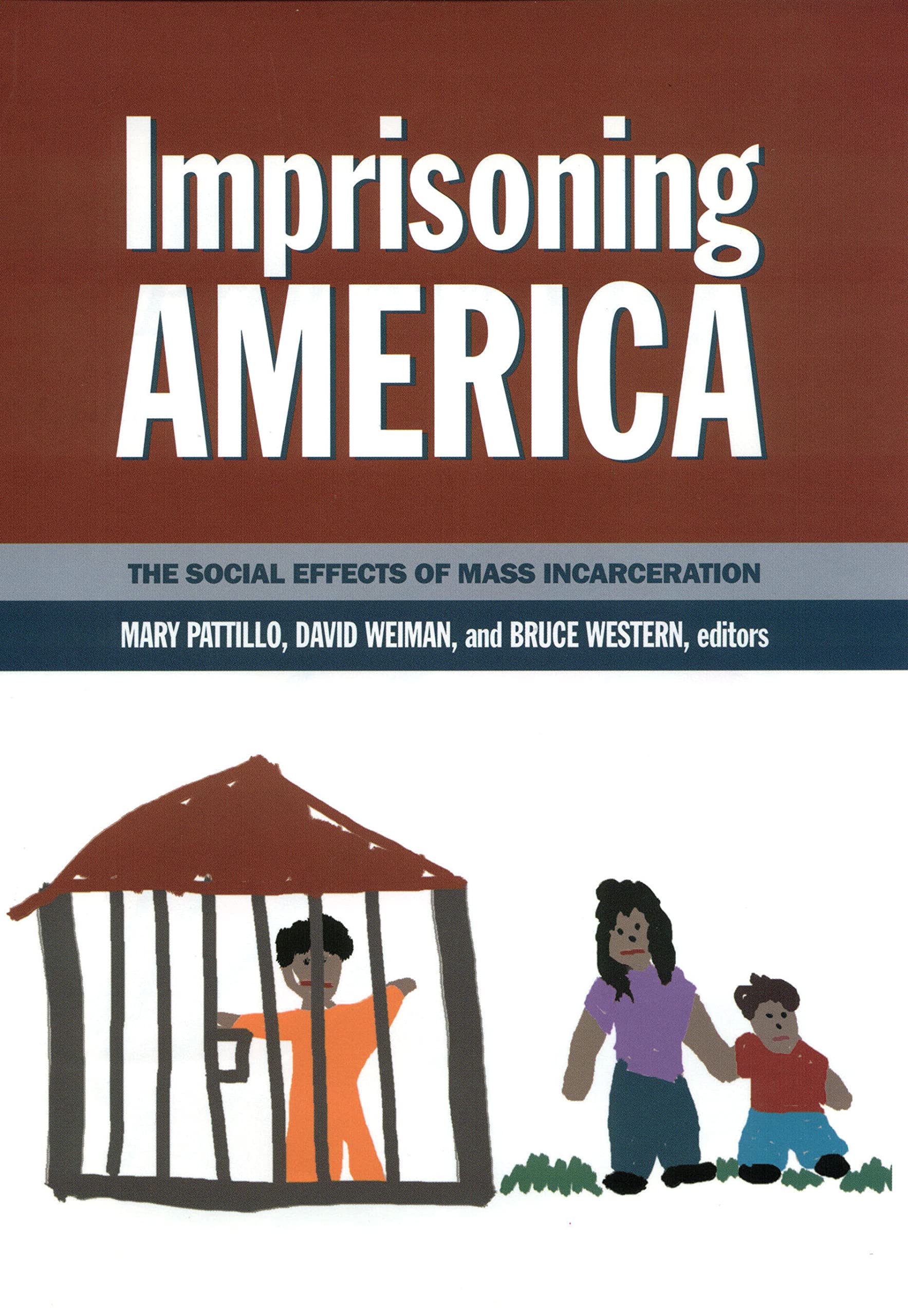 Imprisoning America: The Social Effects Of Mass Incarceration,New
