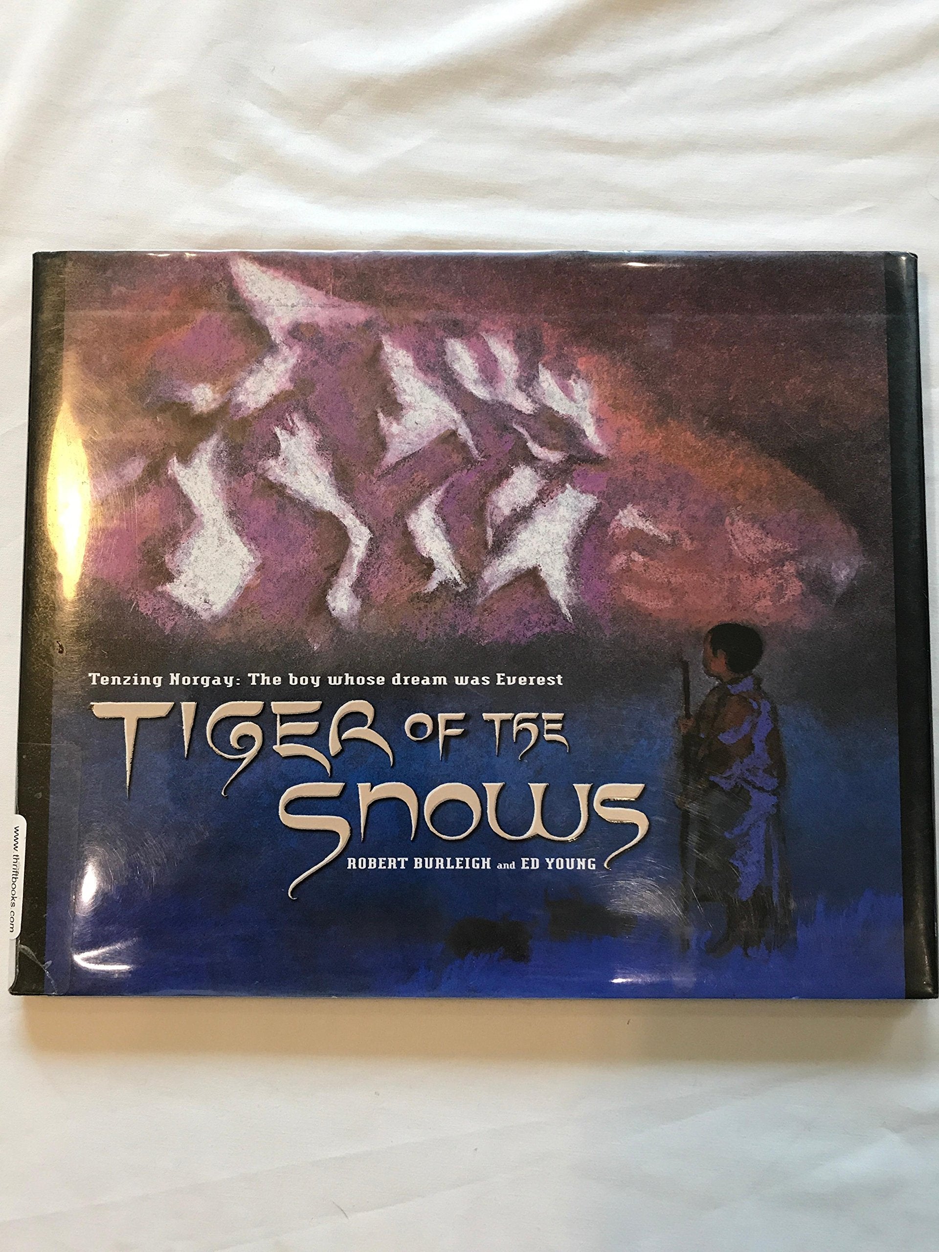Tiger of the Snows: Tenzing Norgay: The Boy Whose Dream Was Everest,Used